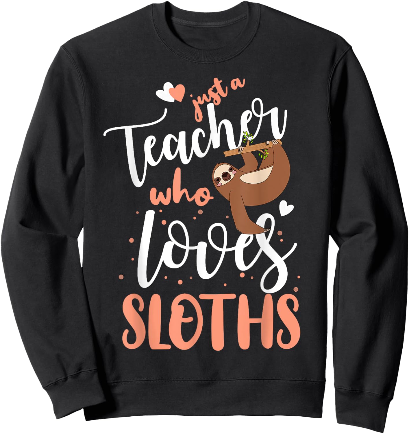 Just A Girl Who Loves Sloths Teacher Christmas Gift Sweatshirt - Sweatshirt | Black