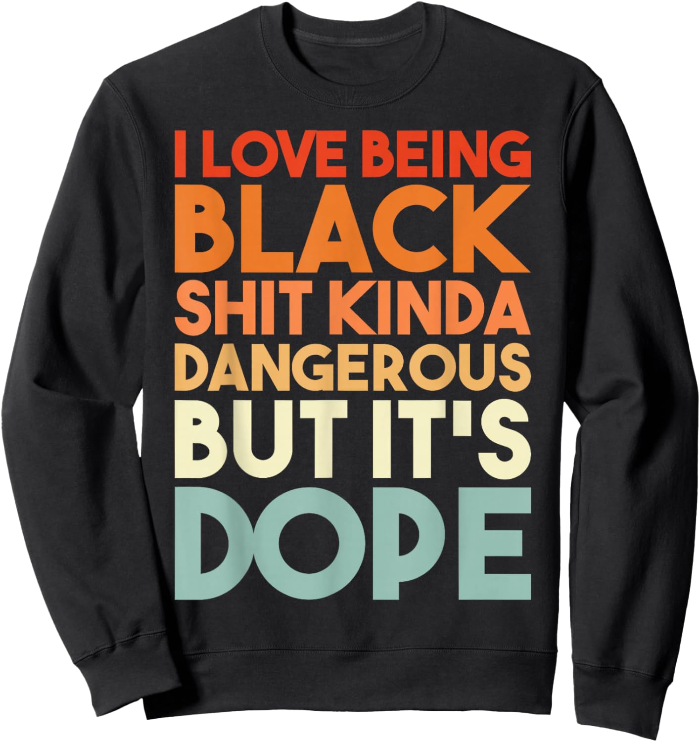 I Love Being Black Funny Design Small Sweatshirt - Sweatshirt | Black