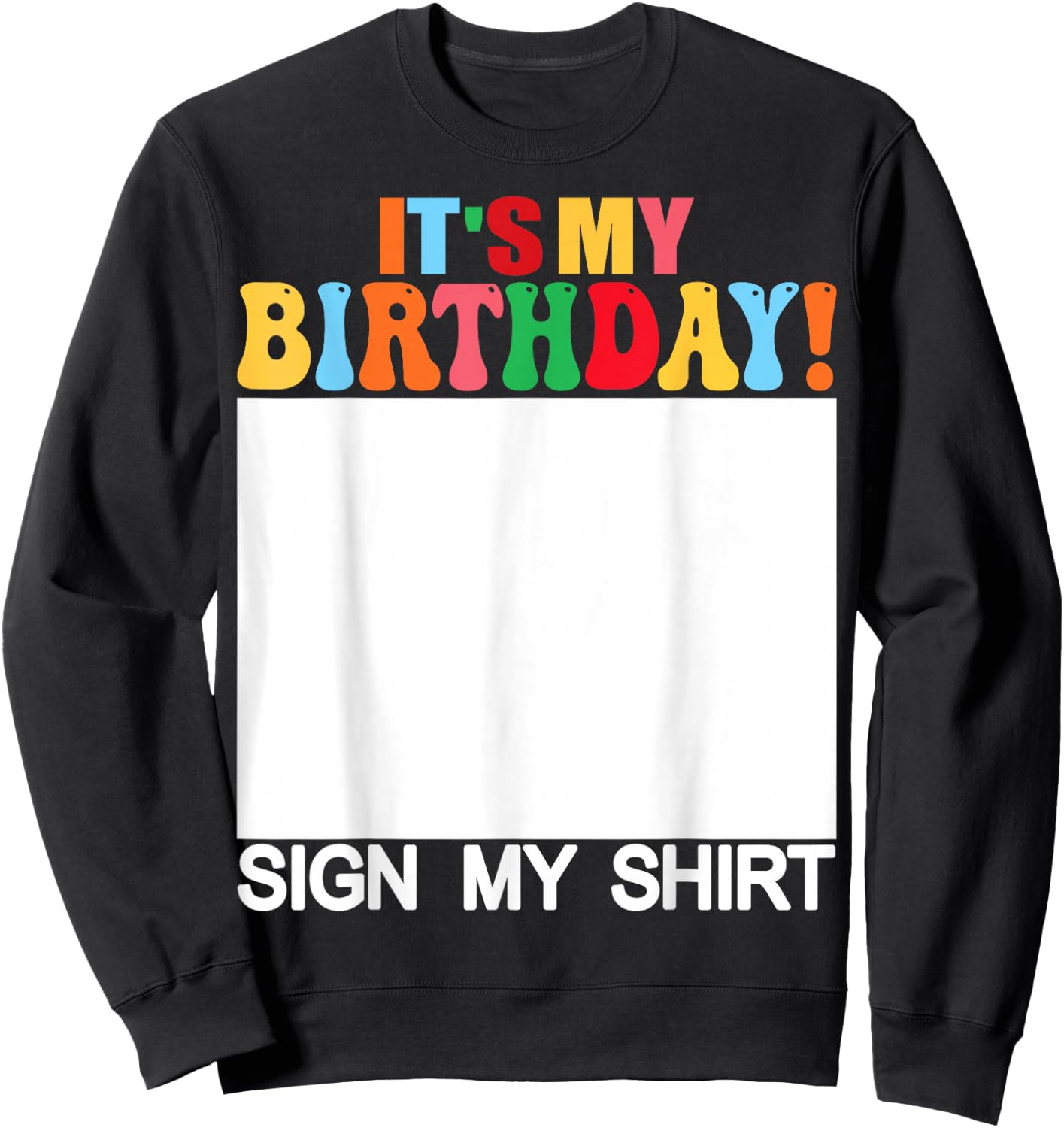 Funny Birthday - It's My Birthday Sign My Shirt Kids Sweatshirt - Sweatshirt | Black