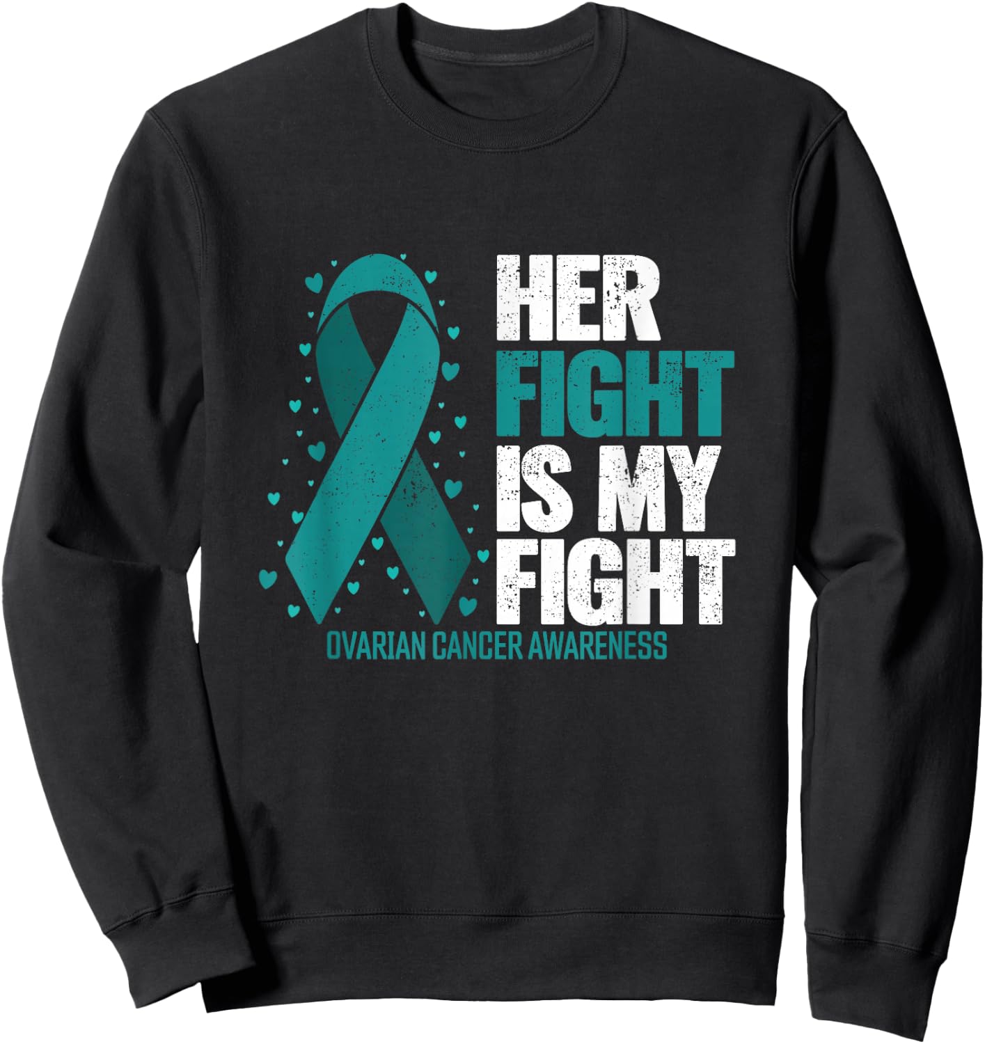 Ovarian Cancer Her Fight my Fight Ovarian Cancer Awareness Sweatshirt - Sweatshirt | Black