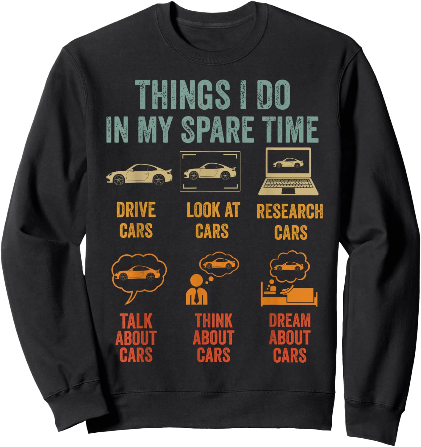Things I Do In My Spare Time Car Lover Funny Father's Day Sweatshirt - Sweatshirt | Black