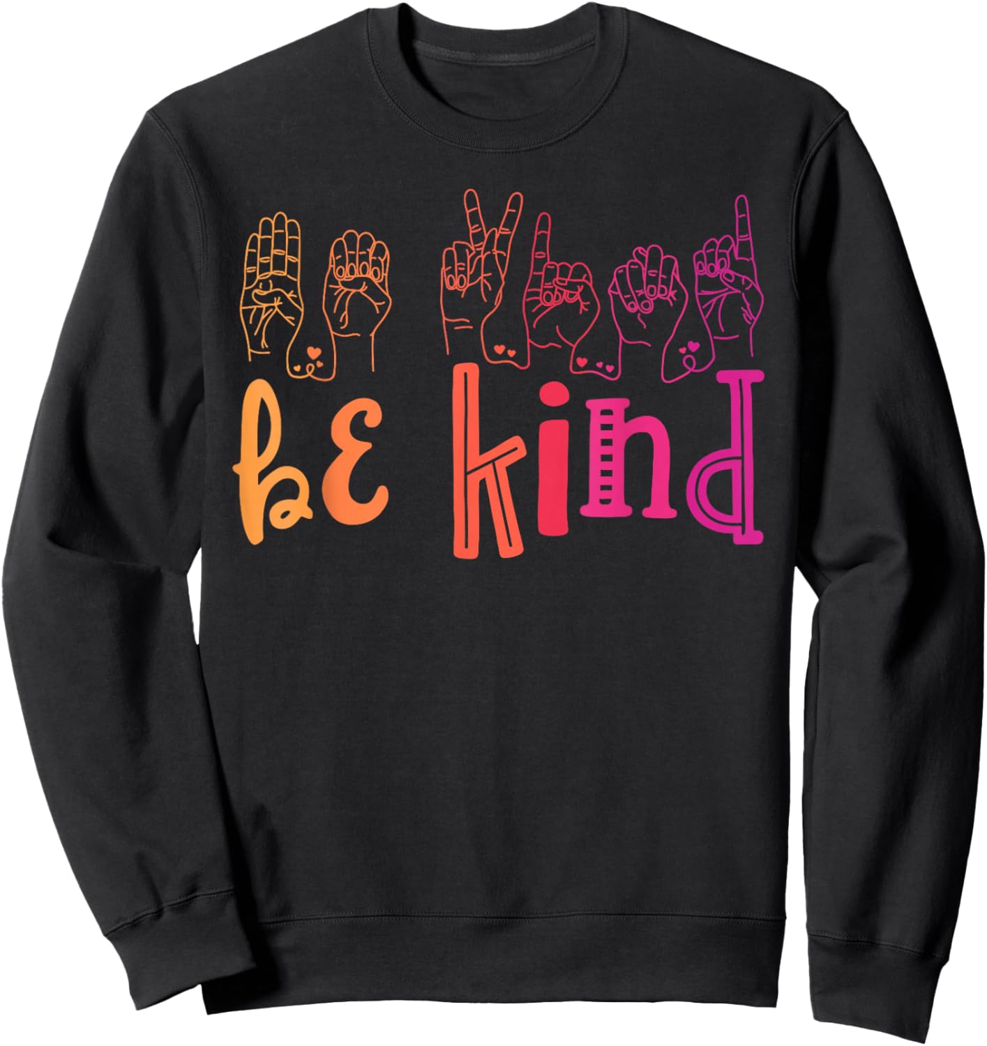 Be Kind Deaf Awareness Shirt Sign Language Kindness Matters Sweatshirt - Sweatshirt | Black
