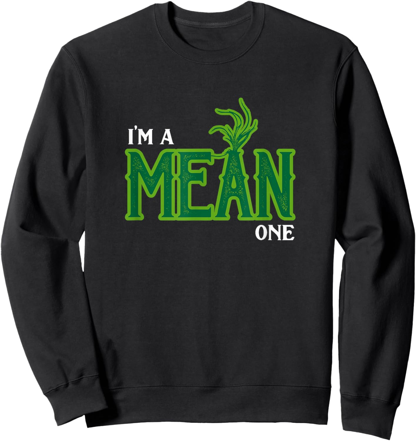 I'm a Mean One Sweatshirt - Sweatshirt | Black