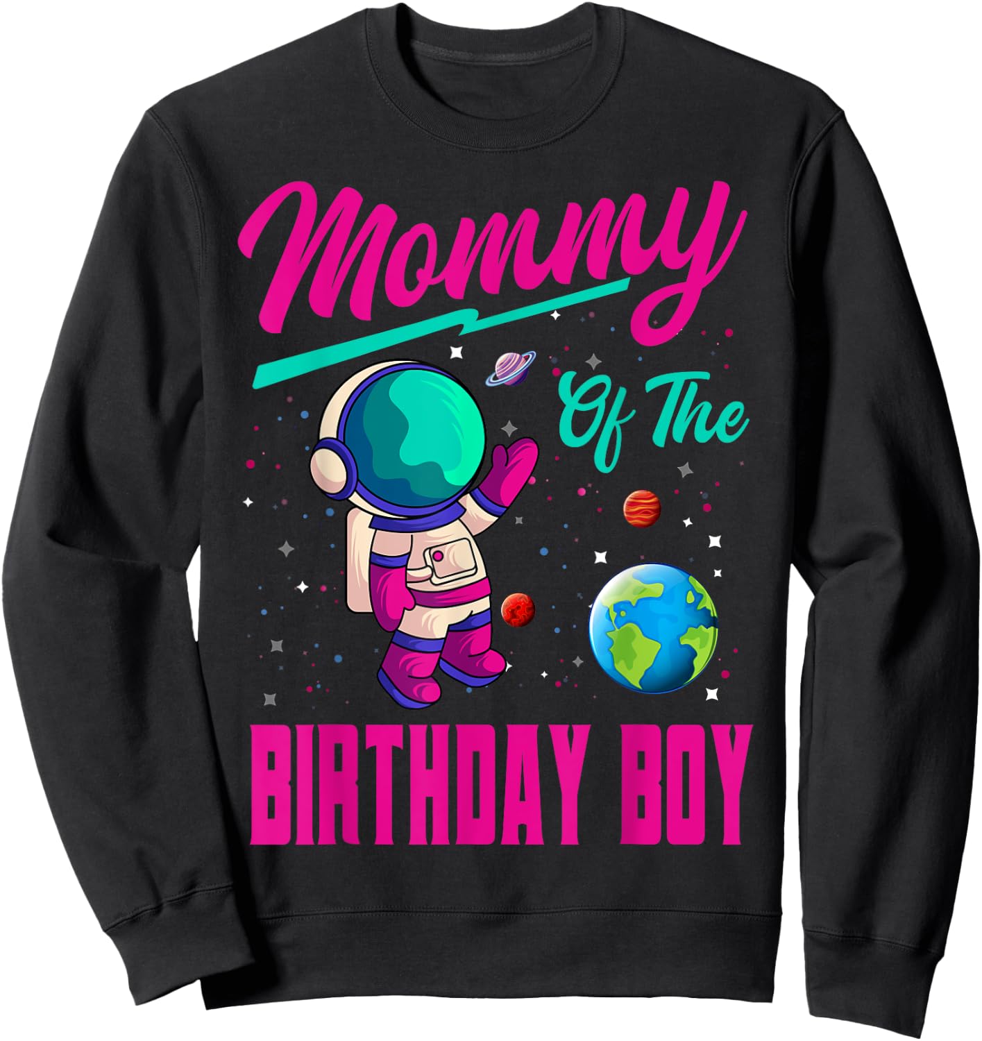 Mommy Of The Birthday Boy Space Party Planet Astronaut Bday Sweatshirt - Sweatshirt | Black