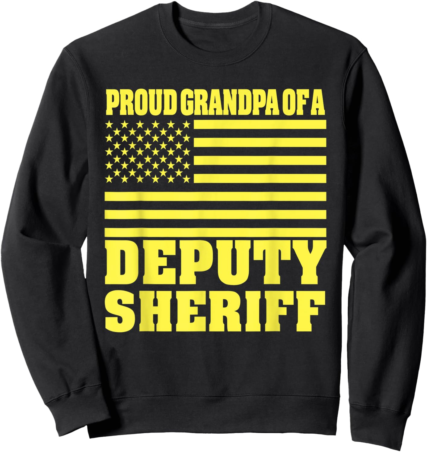 Proud Grandpa Of A Deputy Sheriff American Flag Men Sweatshirt - Sweatshirt | Black