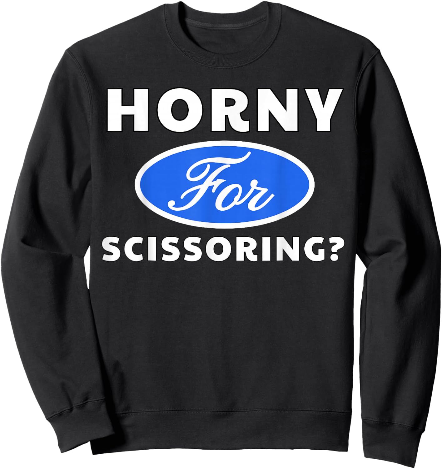 Horny for Scissoring? - Sexy Gifts Sweatshirt - Sweatshirt | Black