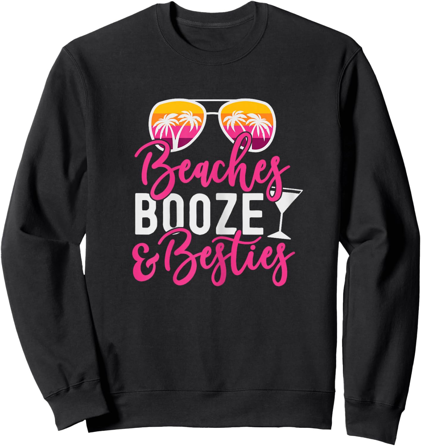 Girls Trip Girls Weekend Friends Beaches Booze & Besties Sweatshirt - Sweatshirt | Black