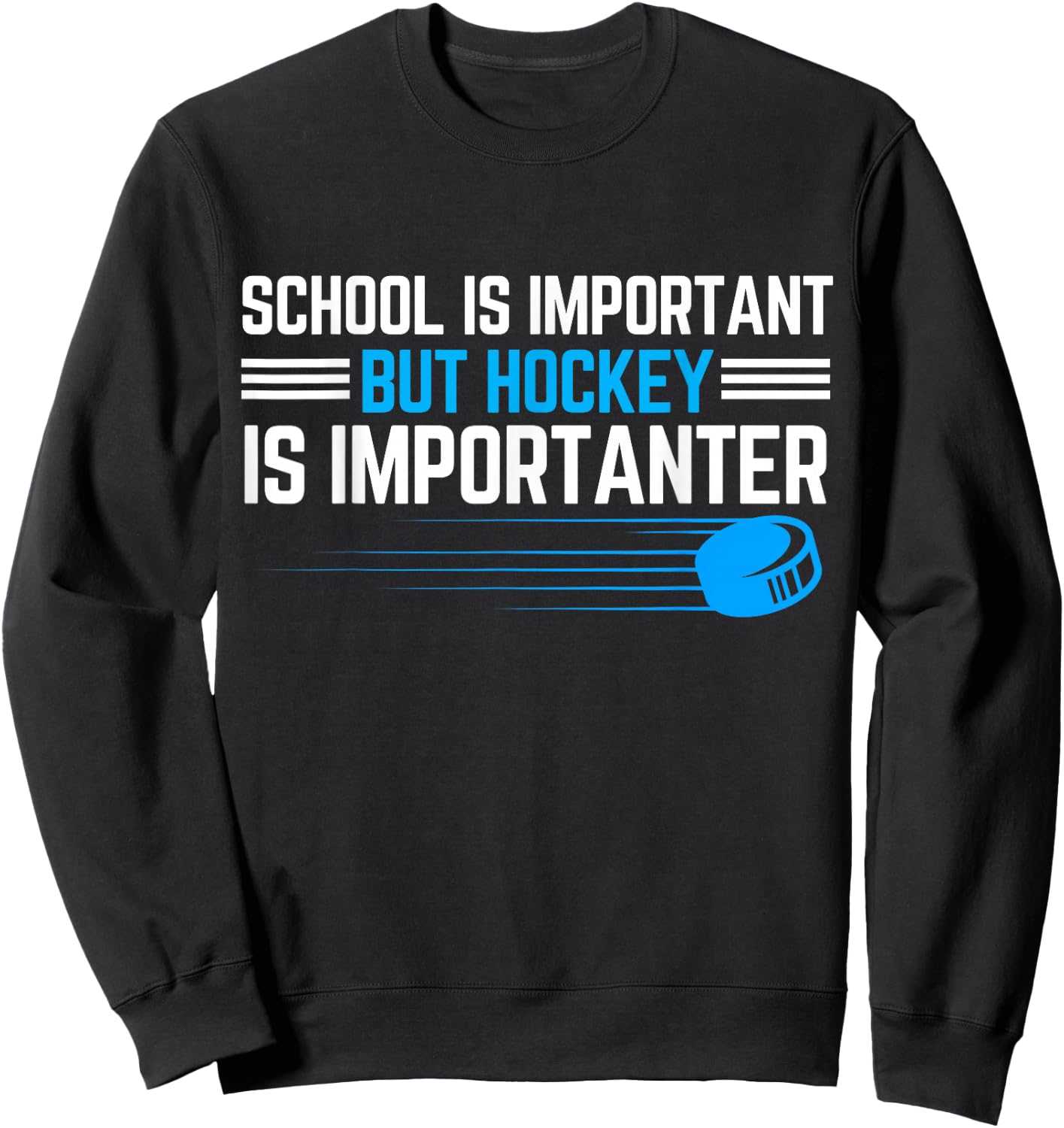 School Is Important, But Hockey Is Importanter Funny Hockey Sweatshirt - Sweatshirt | Black