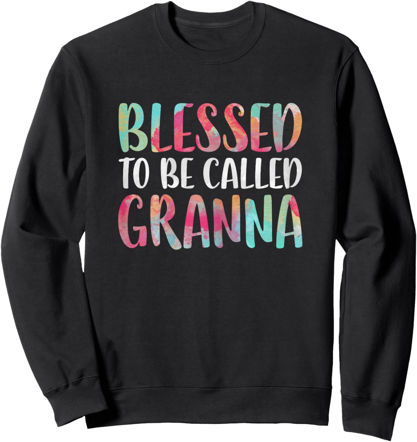 Blessed To Be Called Granna Shirt Women Mothers Day Sweatshirt - Sweatshirt | Black