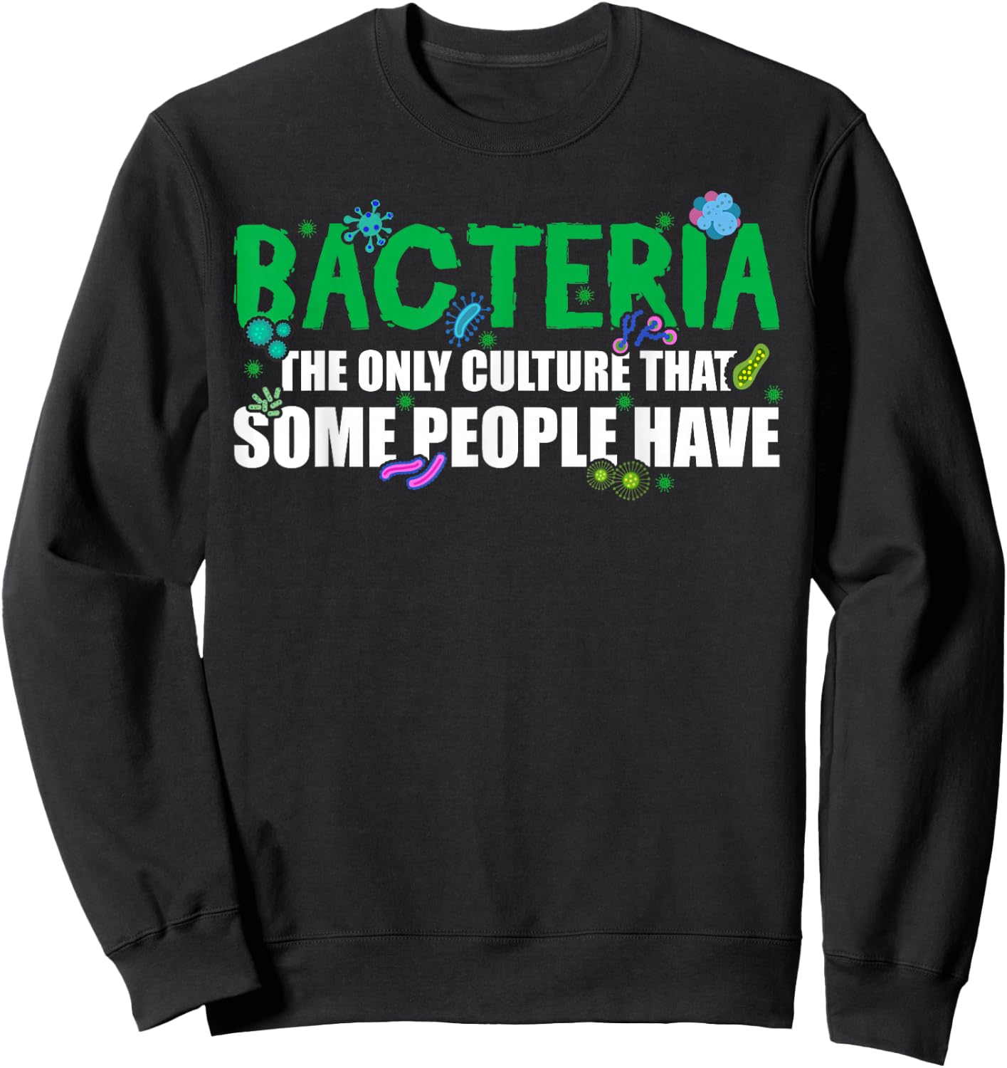 Funny Scientist Biologist Science Microbiology Biology Sweatshirt - Sweatshirt | Black