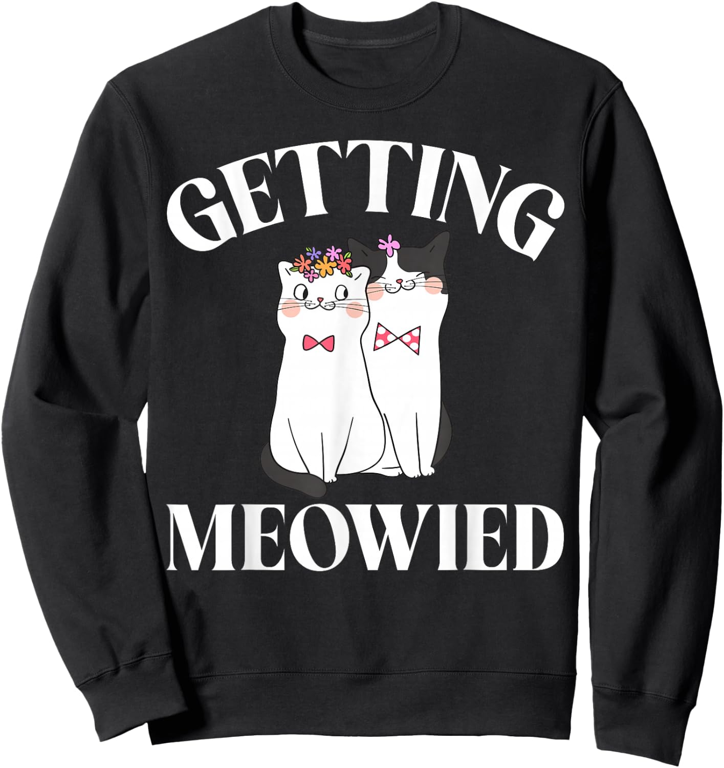 Getting Meowied Bride Sweatshirt - Sweatshirt | Black