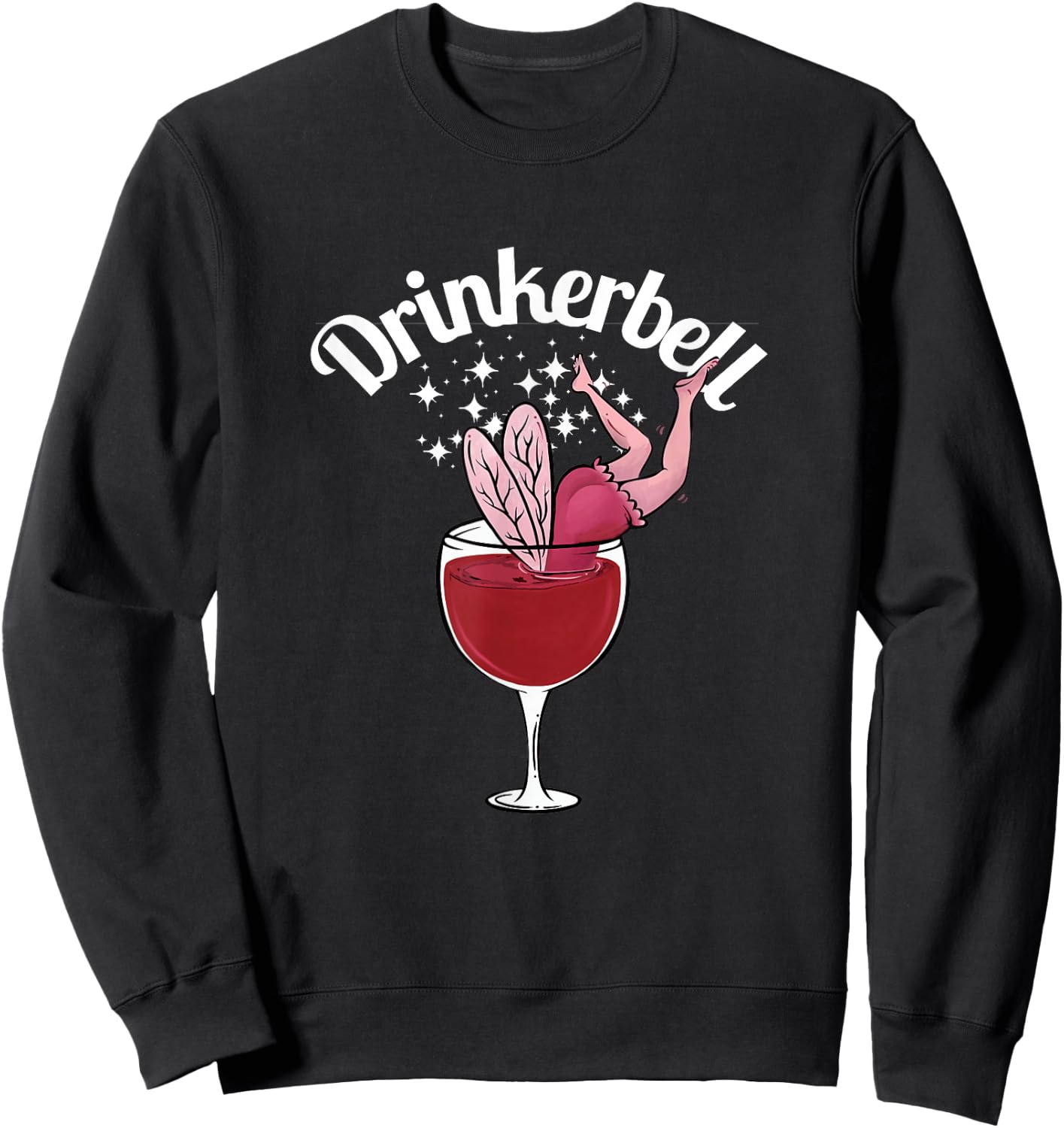 Drinkerbell Fairy Cute Wine Drinking With Funny Saying Sweatshirt - Sweatshirt | Black