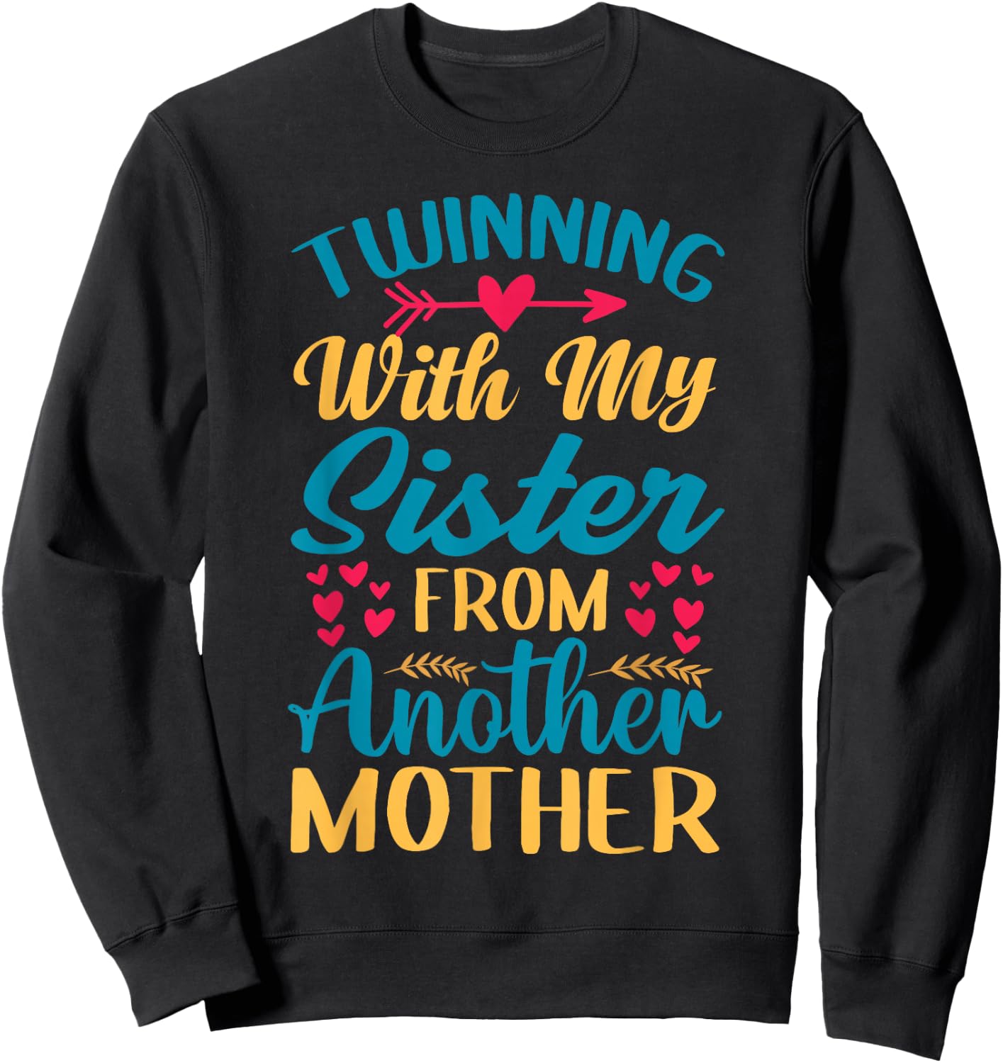 Twinning With My Sister From Another Mother - Step-Sister Sweatshirt - Sweatshirt | Black