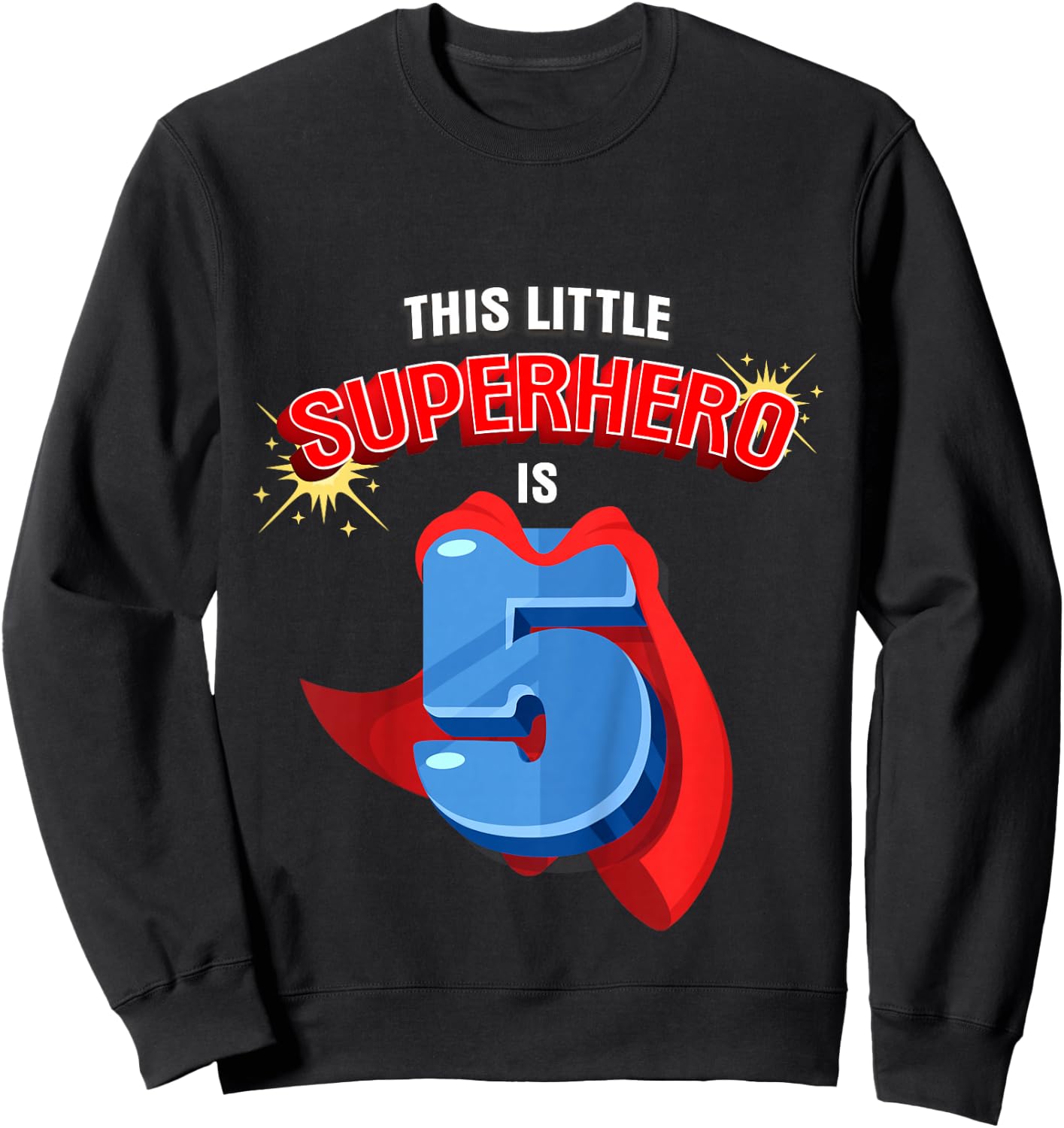 This Little Superhero is 5 Birthday Superhero 5 Year Old Boy Sweatshirt - Sweatshirt | Black
