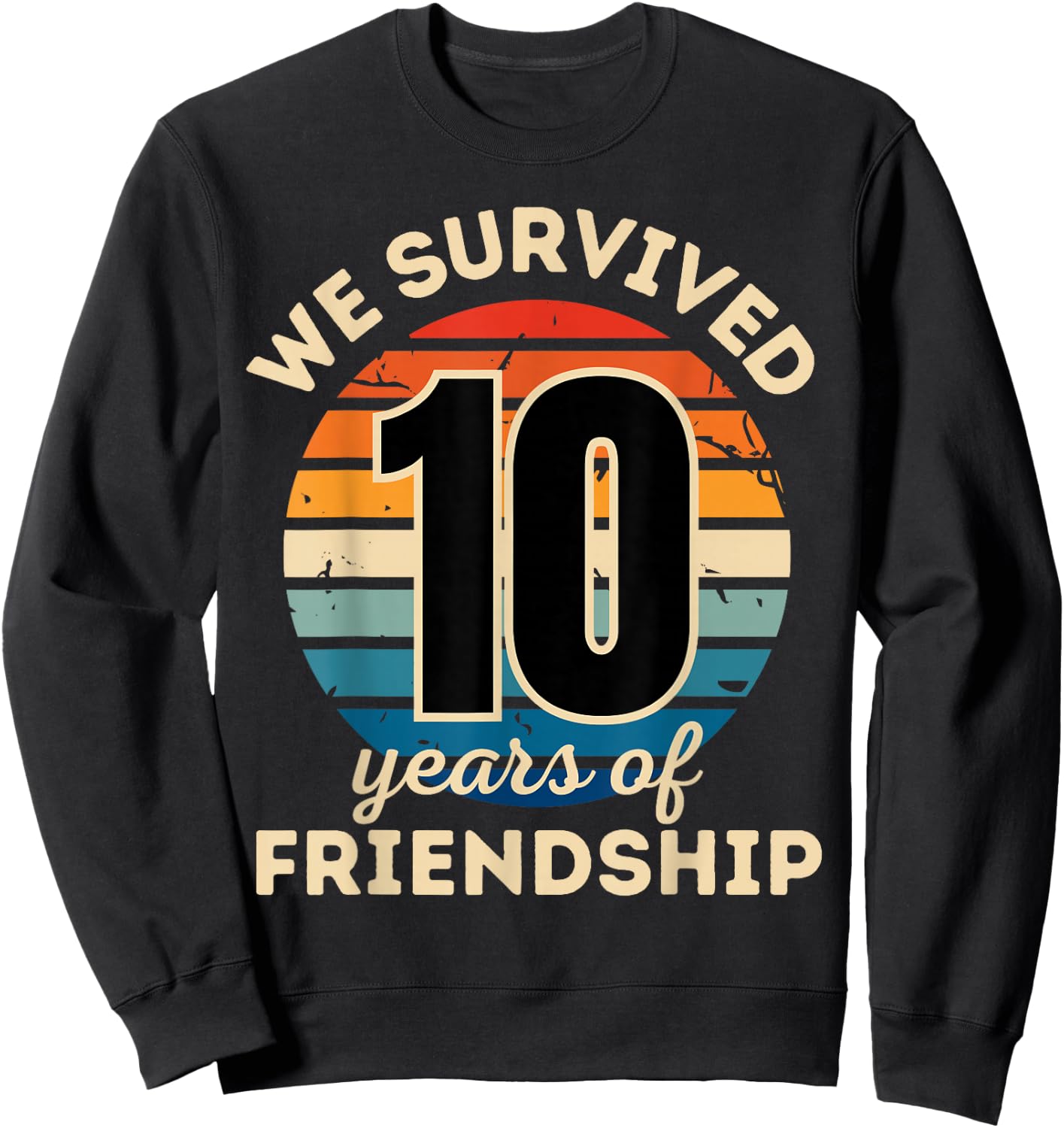 Celebrating 10 YEARS OF FRIENDSHIP Funny Group Matching Sweatshirt - Sweatshirt | Black