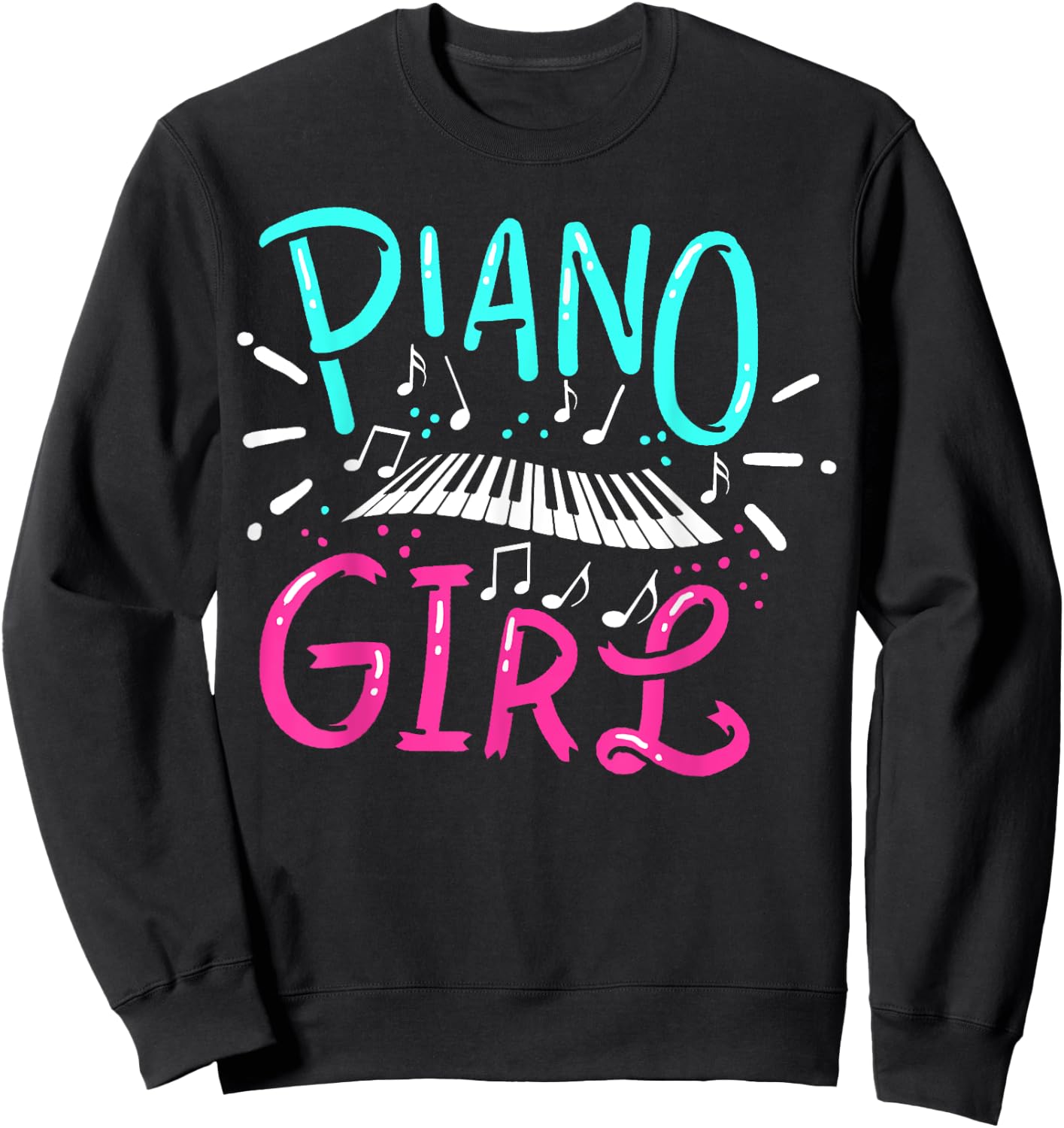 Piano Girl Pianist Music Notes Gift Sweatshirt - Sweatshirt | Black