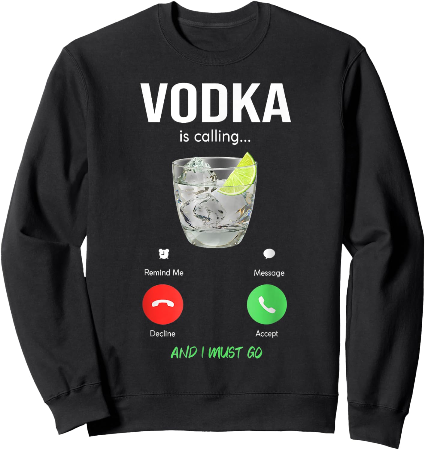 vodka is calling and I must go liquor funny saying vodka Sweatshirt - Sweatshirt | Black