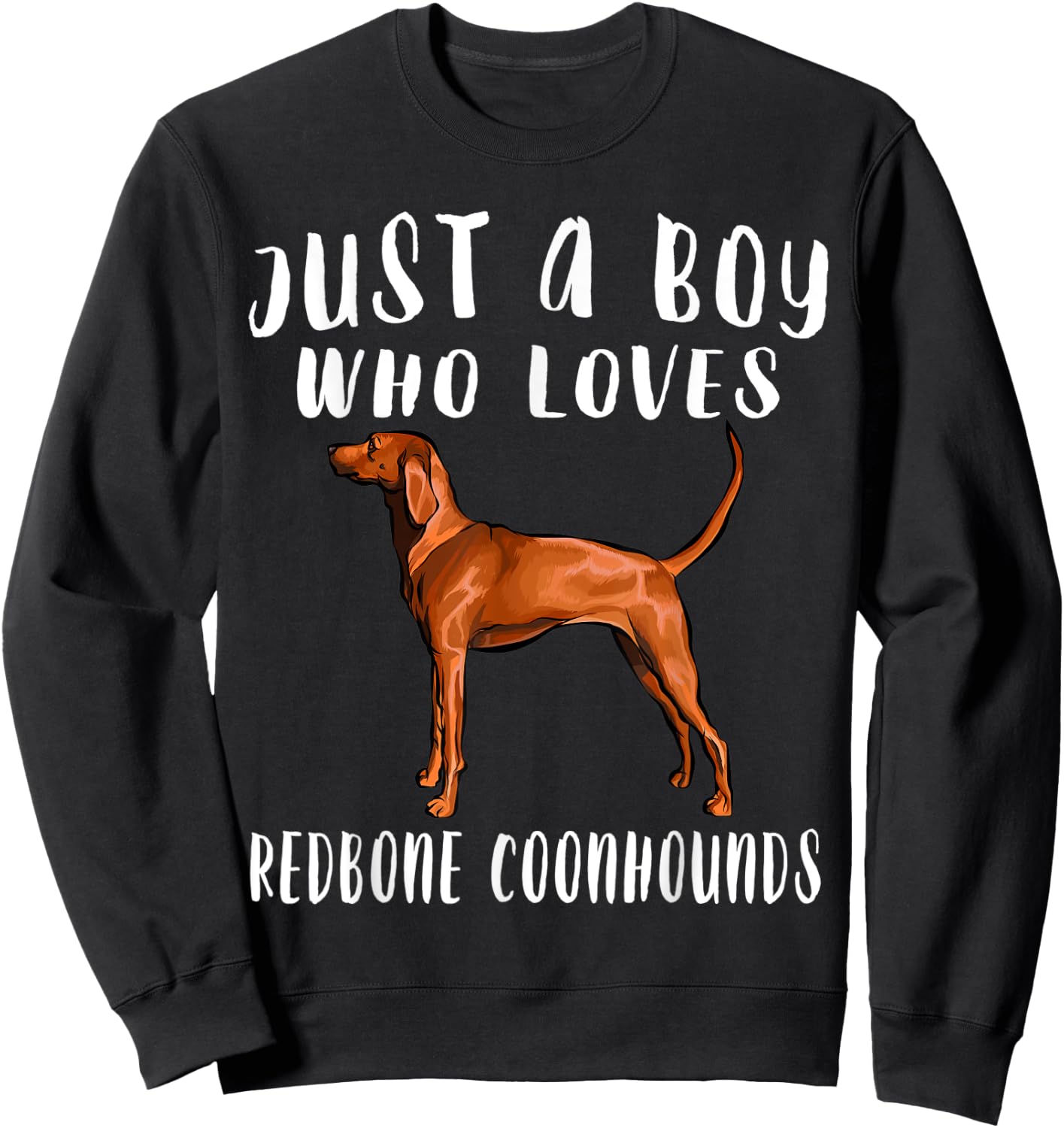Im Just A Boy Who Loves Redbone Coonhounds Dog Lover Sweatshirt - Sweatshirt | Black