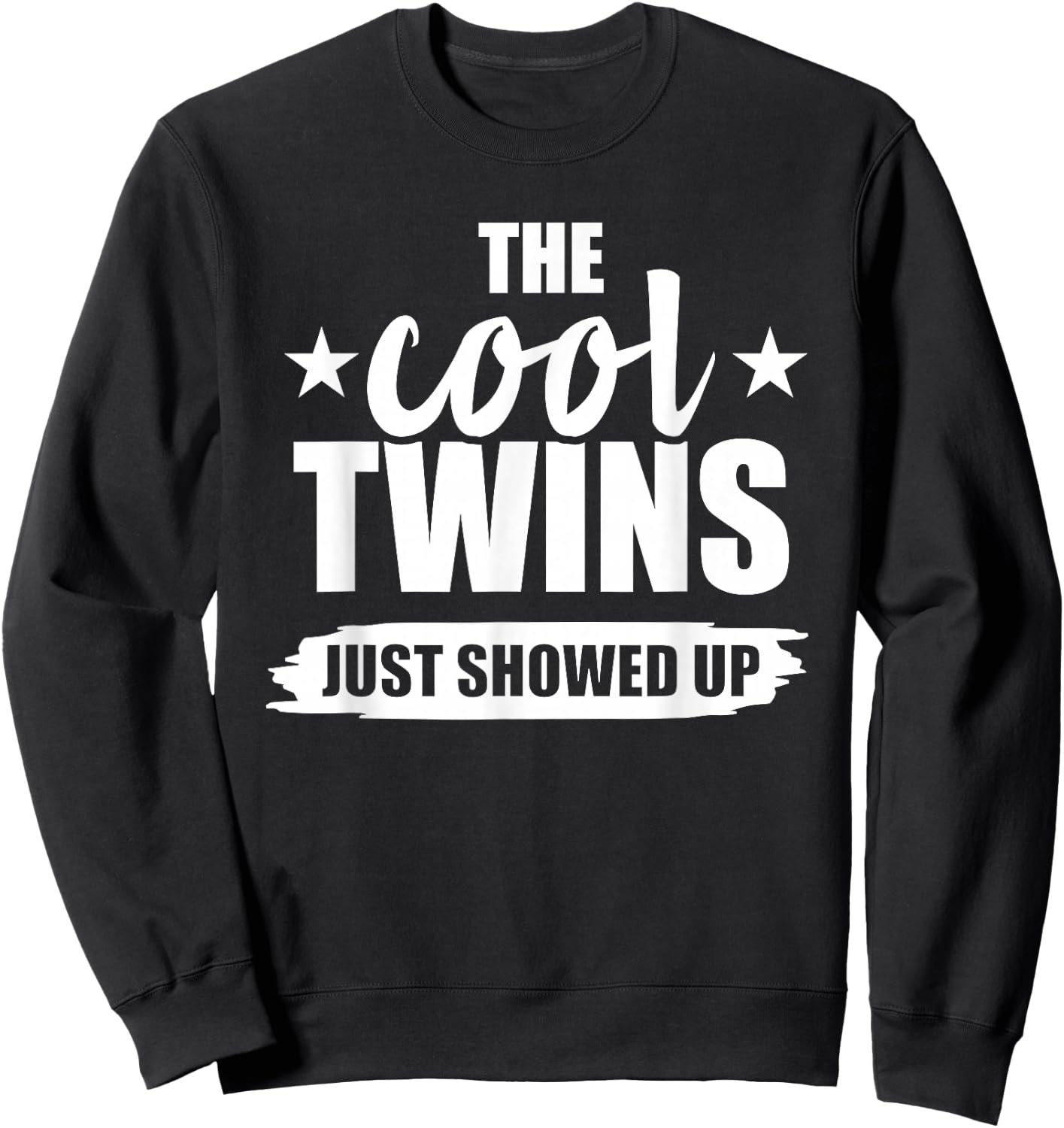 The cool twins just showed up Sweatshirt - Sweatshirt | Black