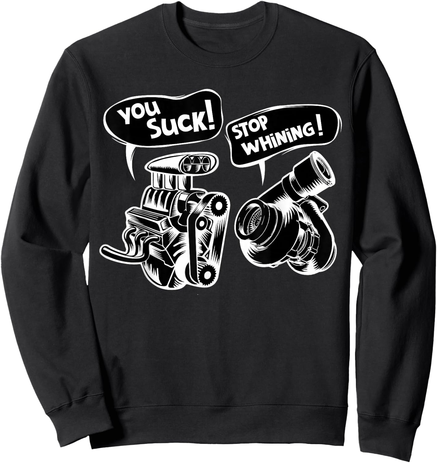Cute You Suck! Stop Whining! Mechanical Engineering Shirt Sweatshirt - Sweatshirt | Black