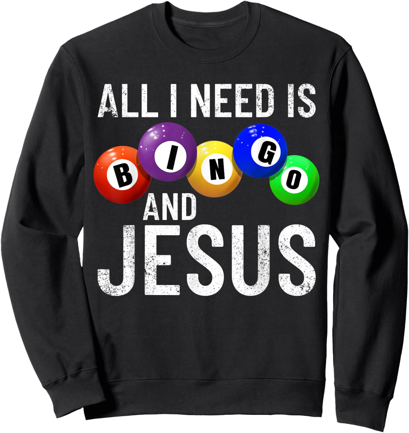 All I Need Is Bingo And Jesus Bingo Player Gambling Bingo Sweatshirt - Sweatshirt | Black