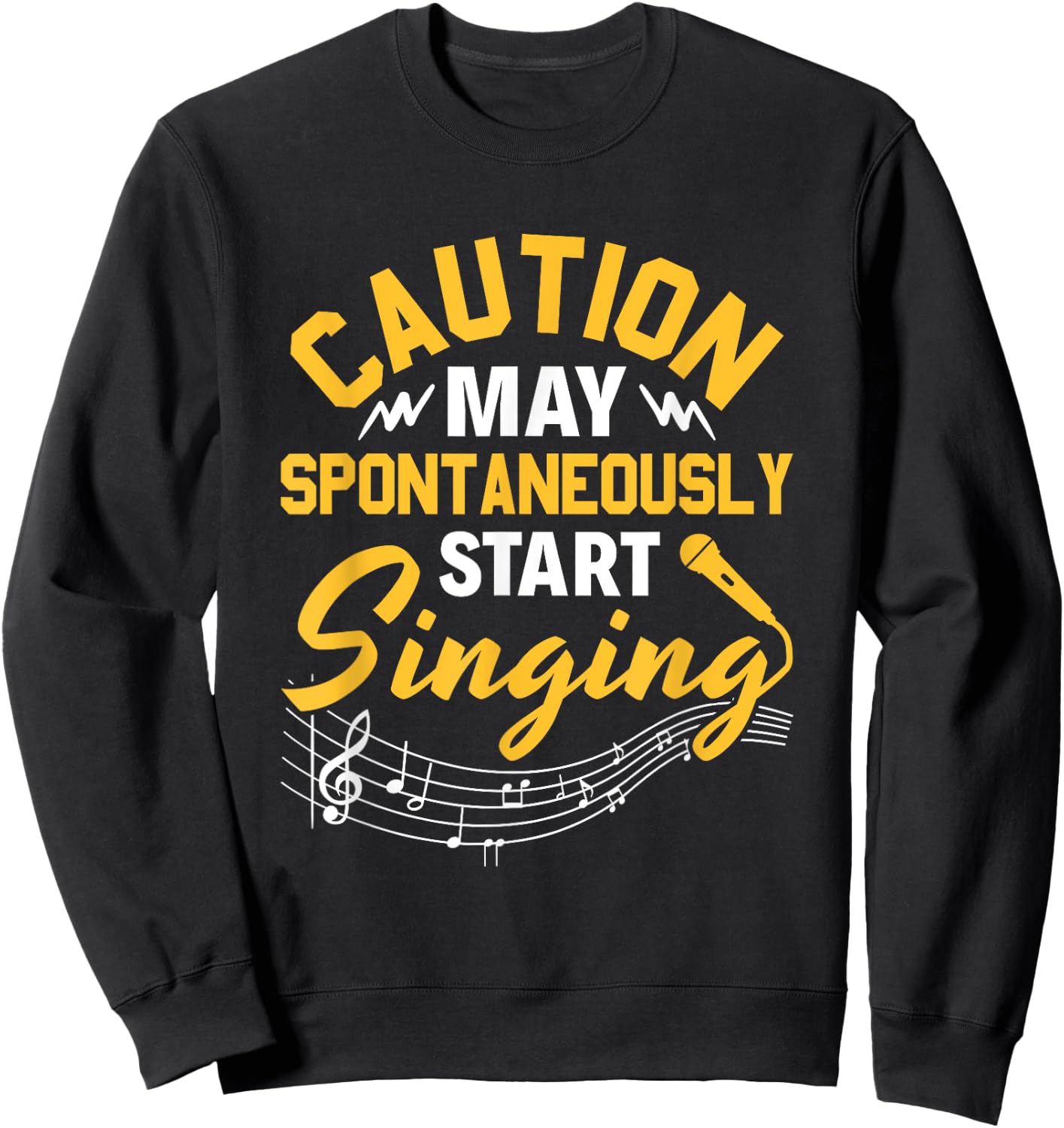 Singer Music Party Caution May Spontaneously start singing Sweatshirt - Sweatshirt | Black