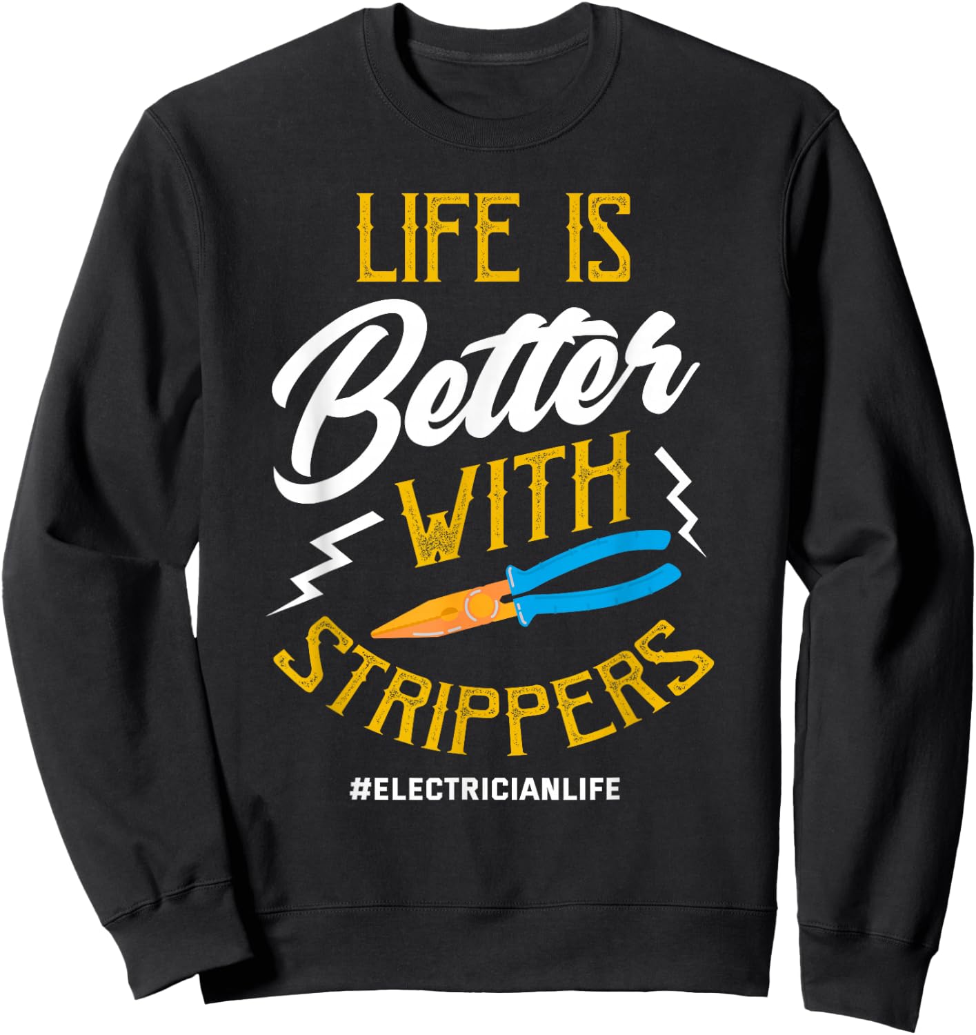 Electrician Shirt Electrician Life Joke Electrician Gift Sweatshirt - Sweatshirt | Black