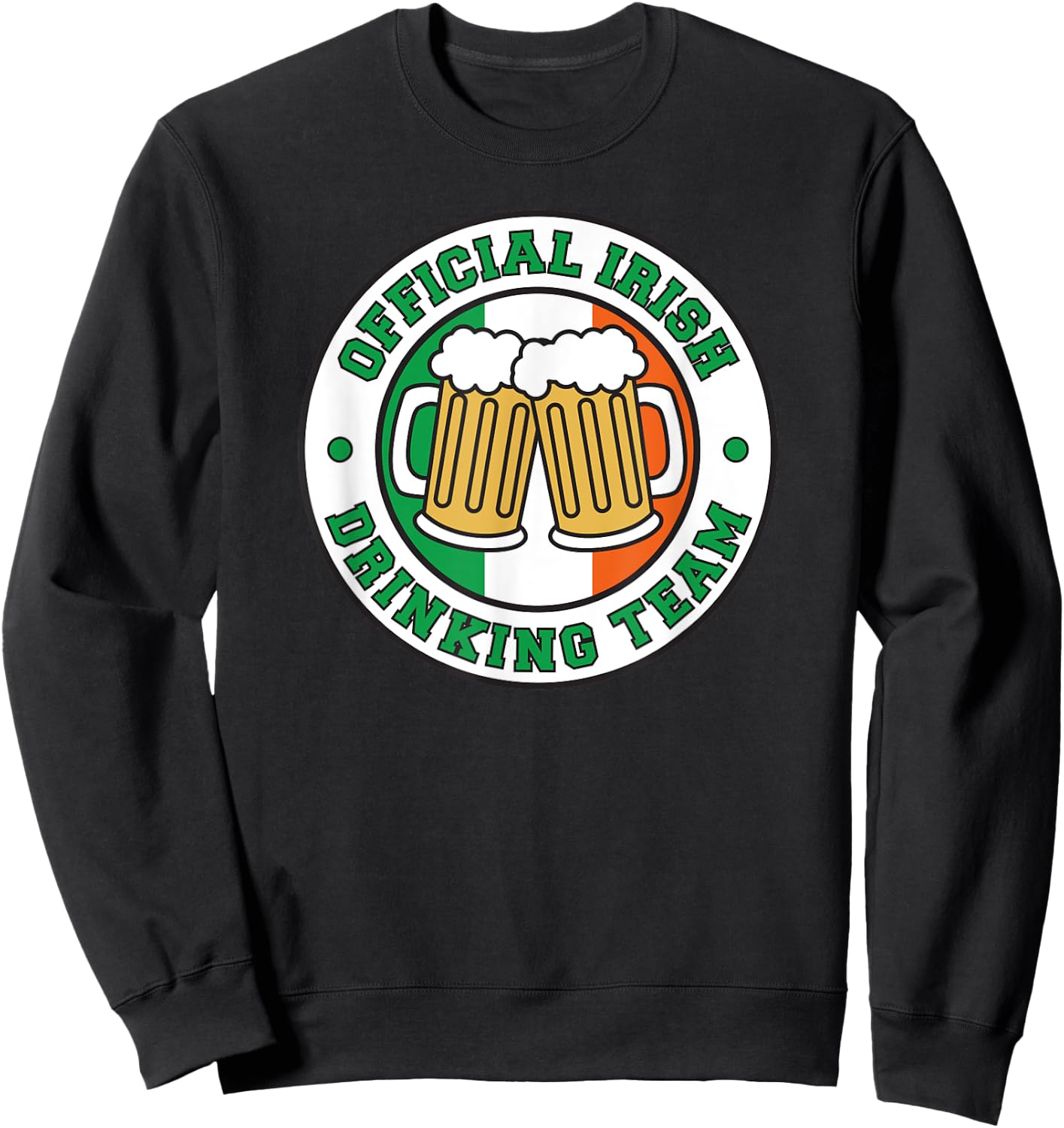 Official Irish Drinking Team Flag of Ireland Beers Funny Sweatshirt - Sweatshirt | Black
