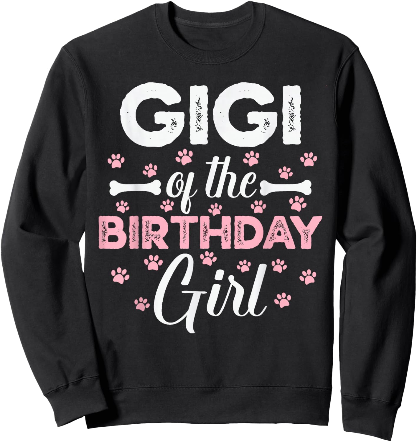 Gigi of the Birthday Girl Daughter Dog Paw Family Matching Sweatshirt - Sweatshirt | Black
