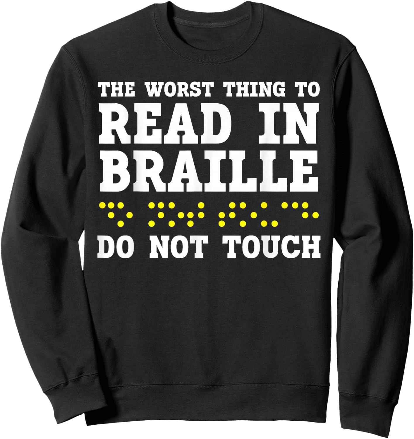 Blind Awareness Braille Visually Impaired Disability Sweatshirt - Sweatshirt | Black
