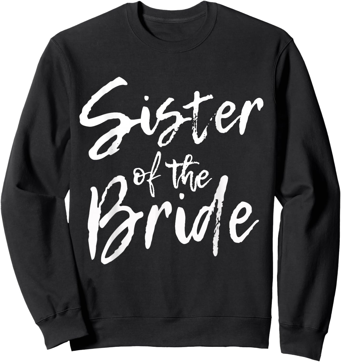 Matching Bridal Shower Gifts for Family, Sister of the Bride Sweatshirt - Sweatshirt | Black
