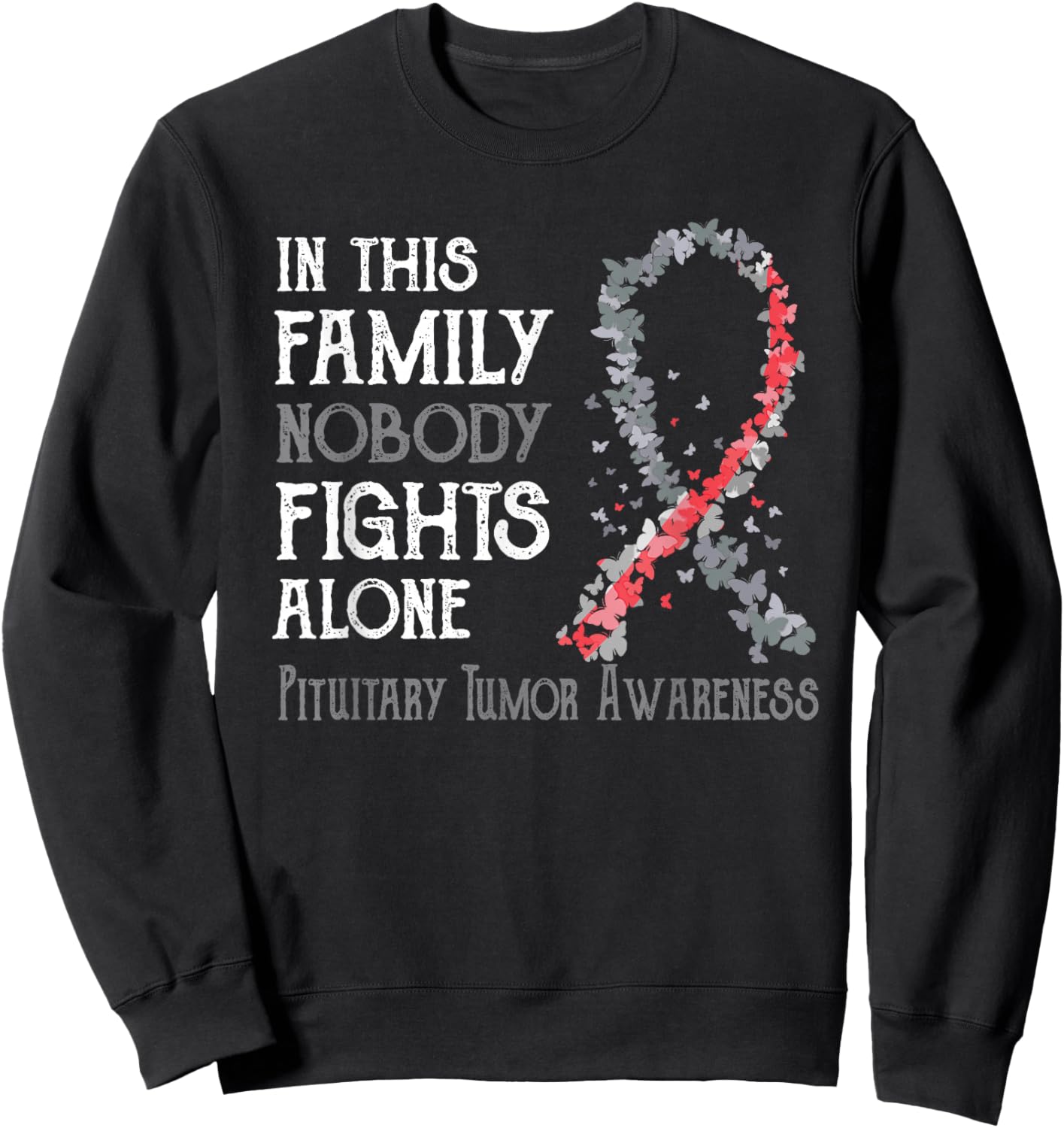 In This Family Nobody Fights Alone Pituitary Tumor Sweatshirt - Sweatshirt | Black