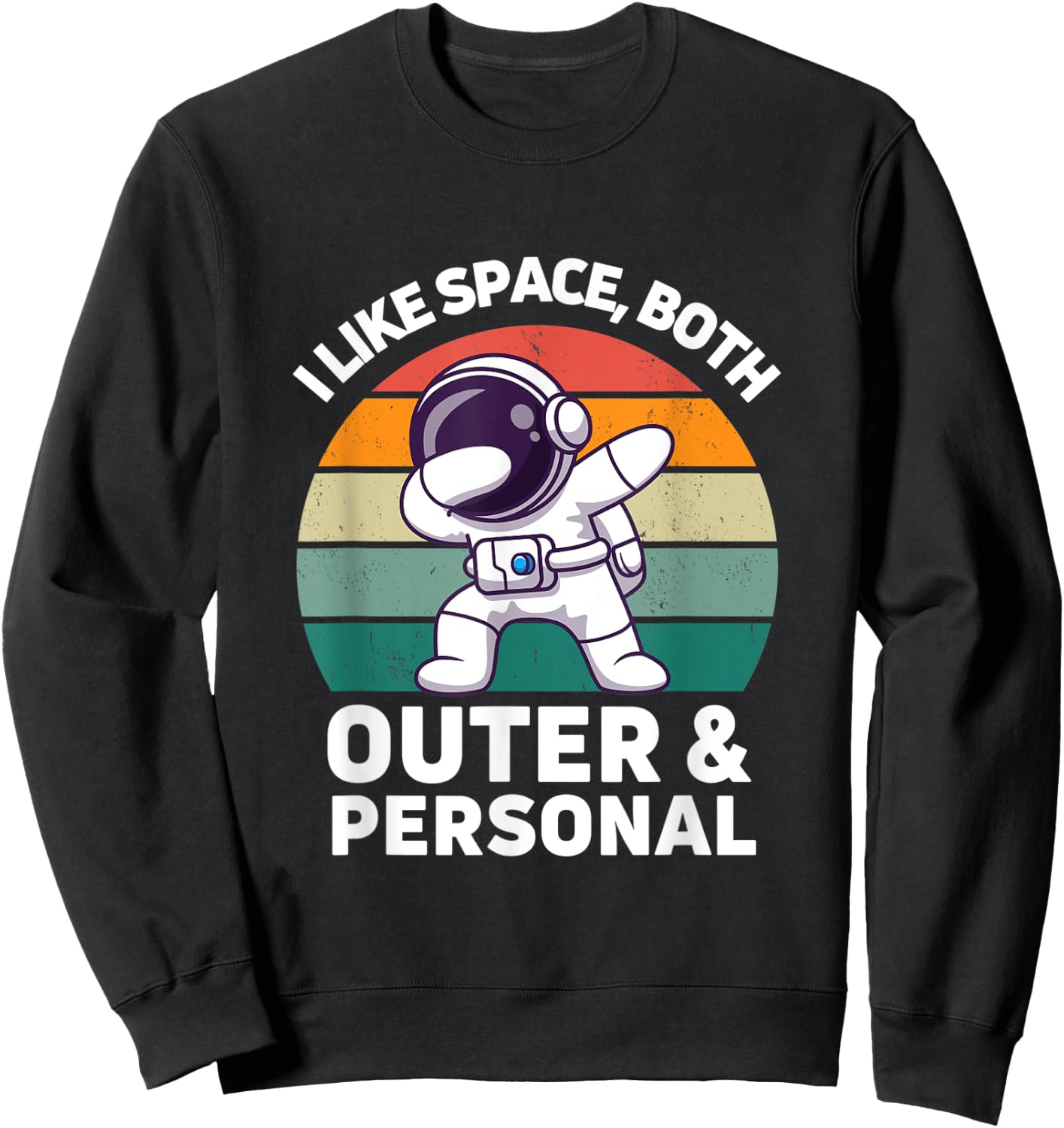 I Like Space Both Outer And Personal Retro Astronomy Science Sweatshirt - Sweatshirt | Black
