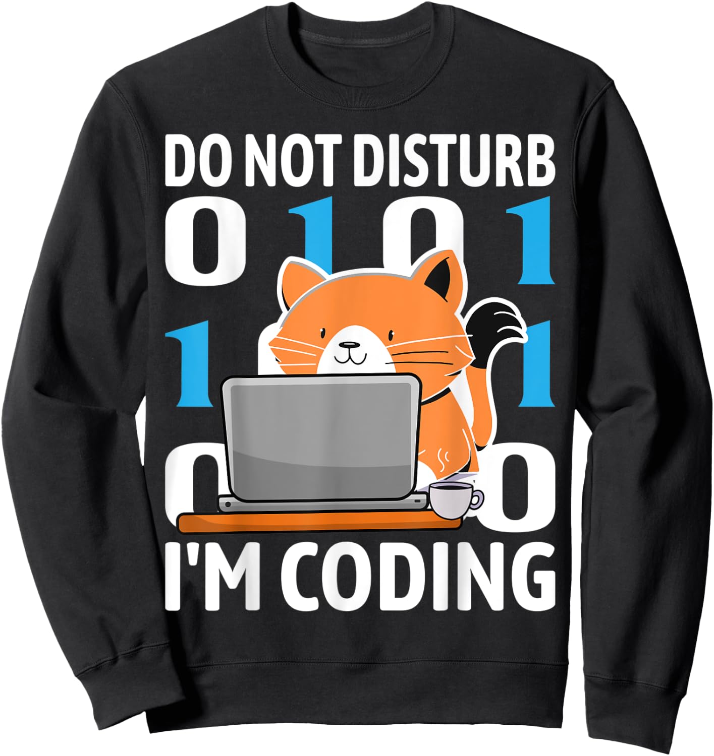 Do Not Disturb I'm Coding Funny Cat Coding Programming Men Women Kids Sweatshirt - Sweatshirt | Black