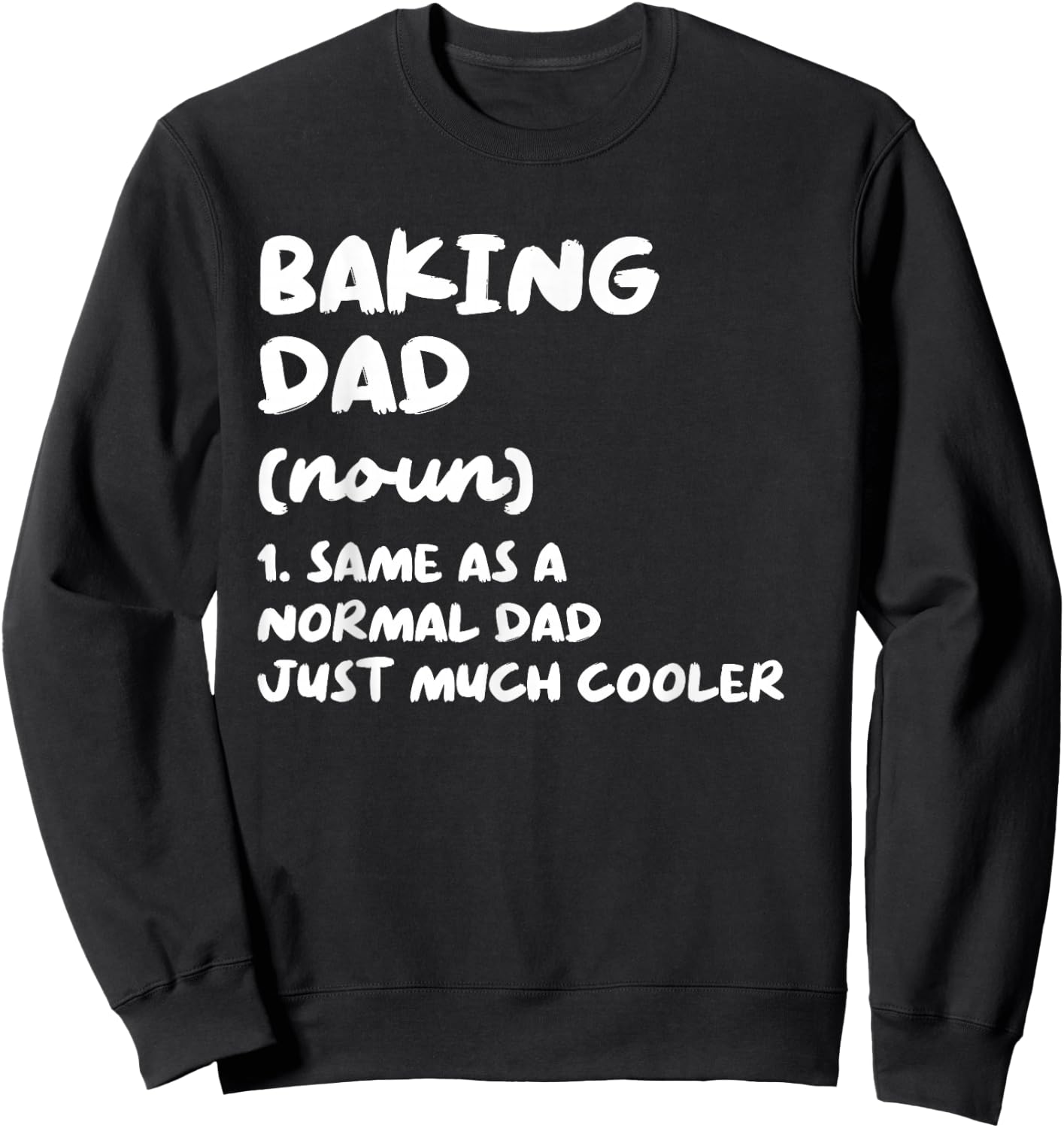 Baking Dad Definition Funny Baker Sweatshirt - Sweatshirt | Black