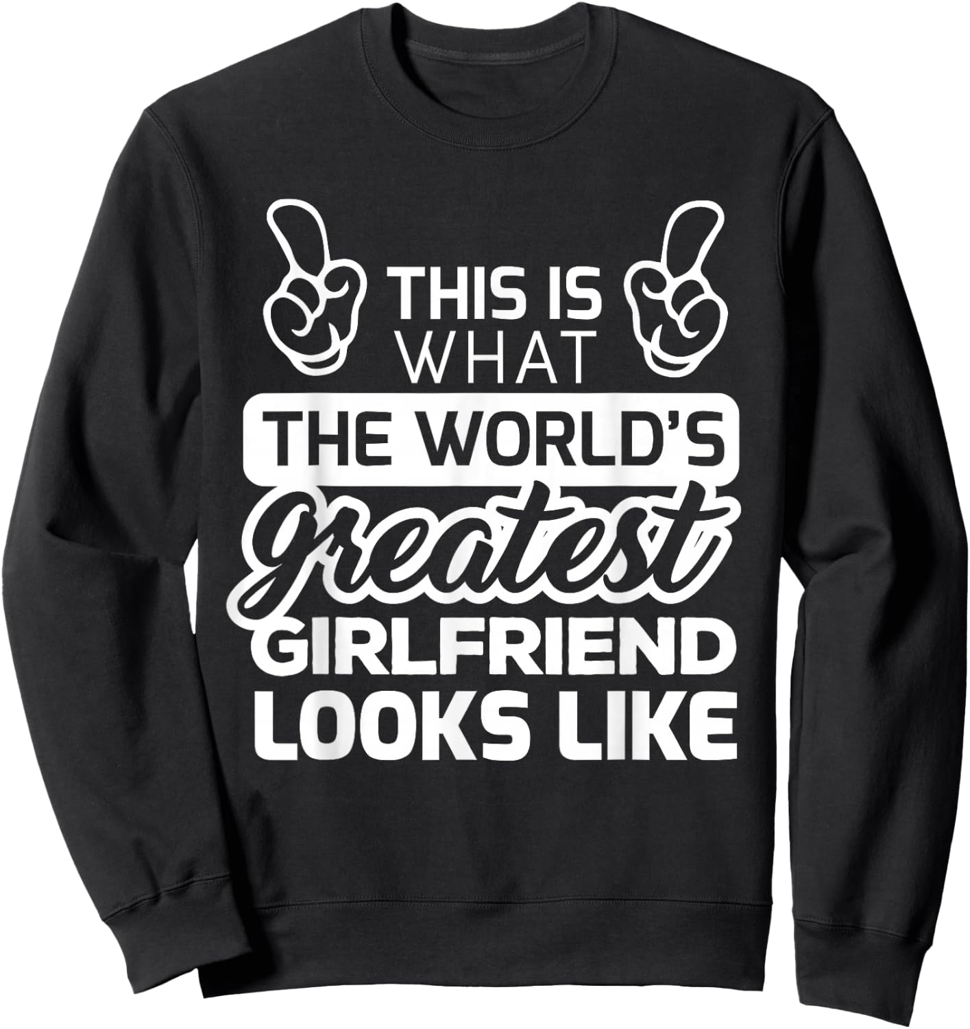 World's Greatest Girlfriend Best Girlfriend Ever Sweatshirt - Sweatshirt | Black