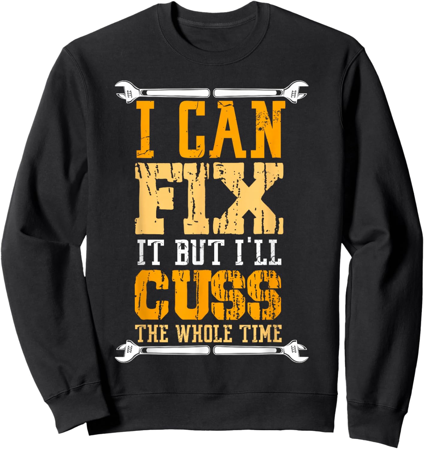 I Can Fix It But I Will Cuss The Whole Time Cry Sweatshirt - Sweatshirt | Black