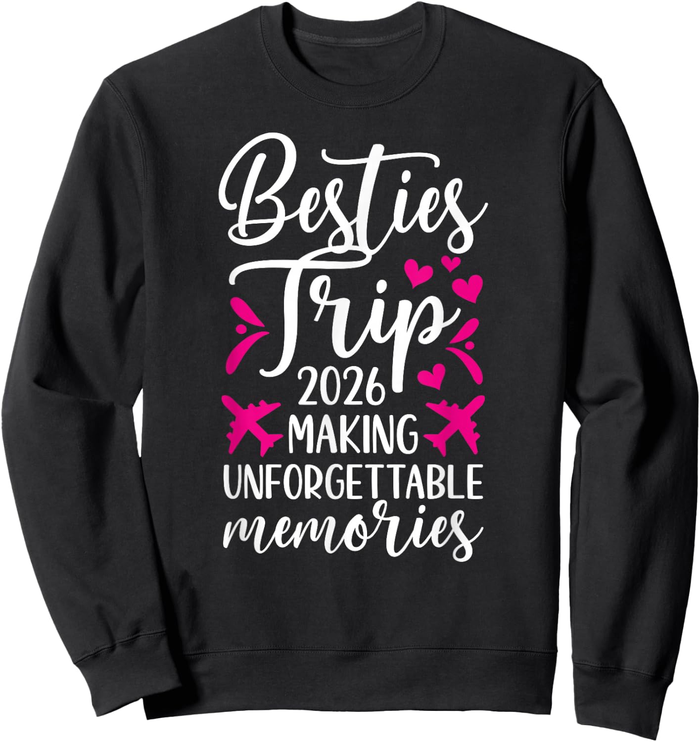 Besties Trip 2026 Making Memories Best Friend Night Out Sweatshirt - Sweatshirt | Black