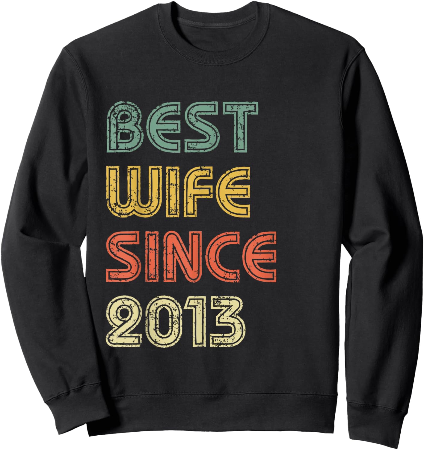 Best Wife Since 2013 Happy 6th Wedding Anniversary Graphic Sweatshirt - Sweatshirt | Black