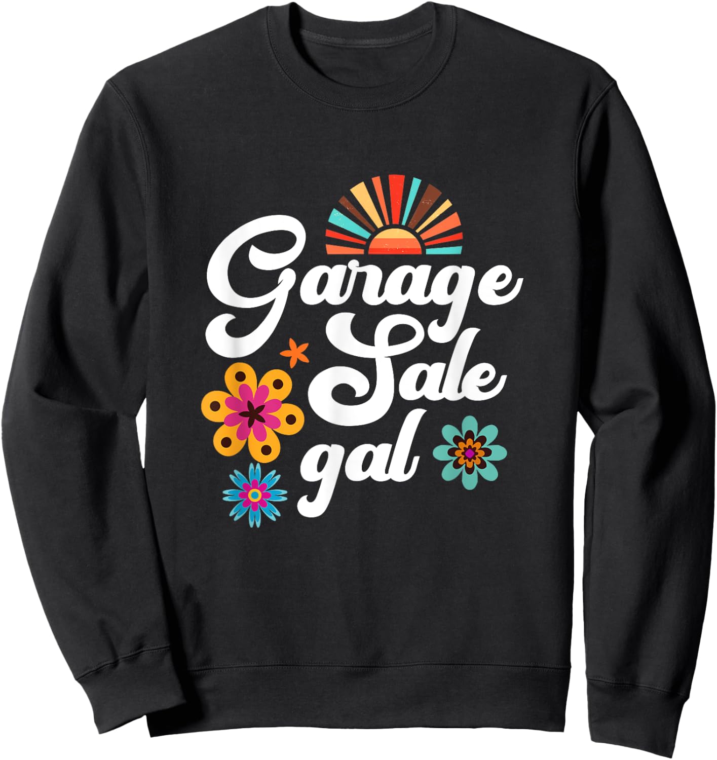 Garage Sale Gal Thrift Treasure Hunter Yard Sale Flea Market Sweatshirt - Sweatshirt | Black