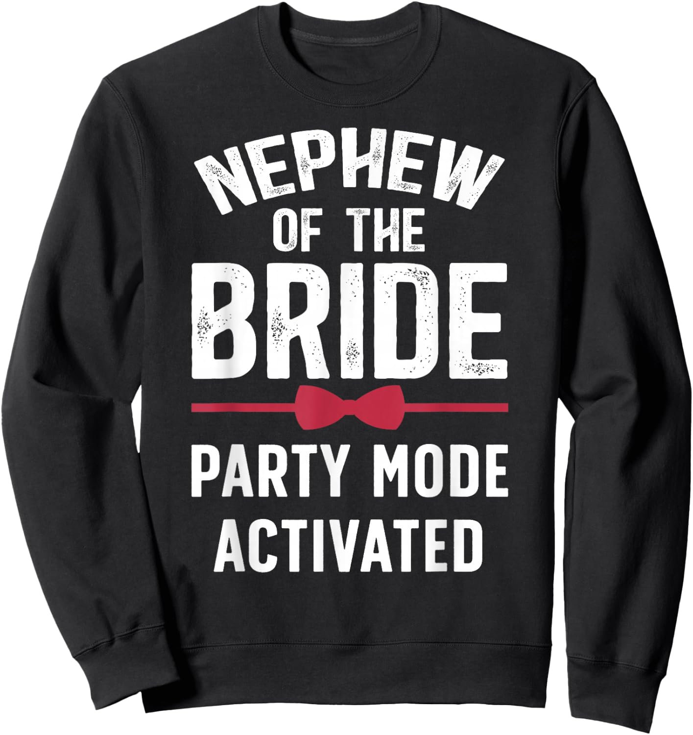 Nephew of The Bride Party Mode Activated Bride's Nephew Sweatshirt - Sweatshirt | Black