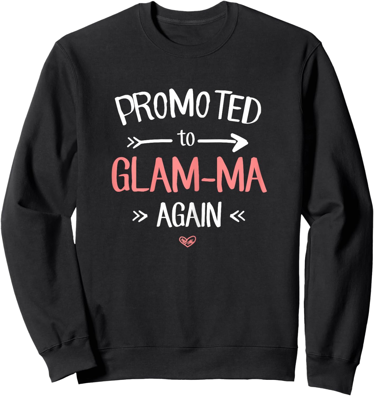 Glam-Ma New: Promoted To Glam-Ma Again Sweatshirt - Sweatshirt | Black