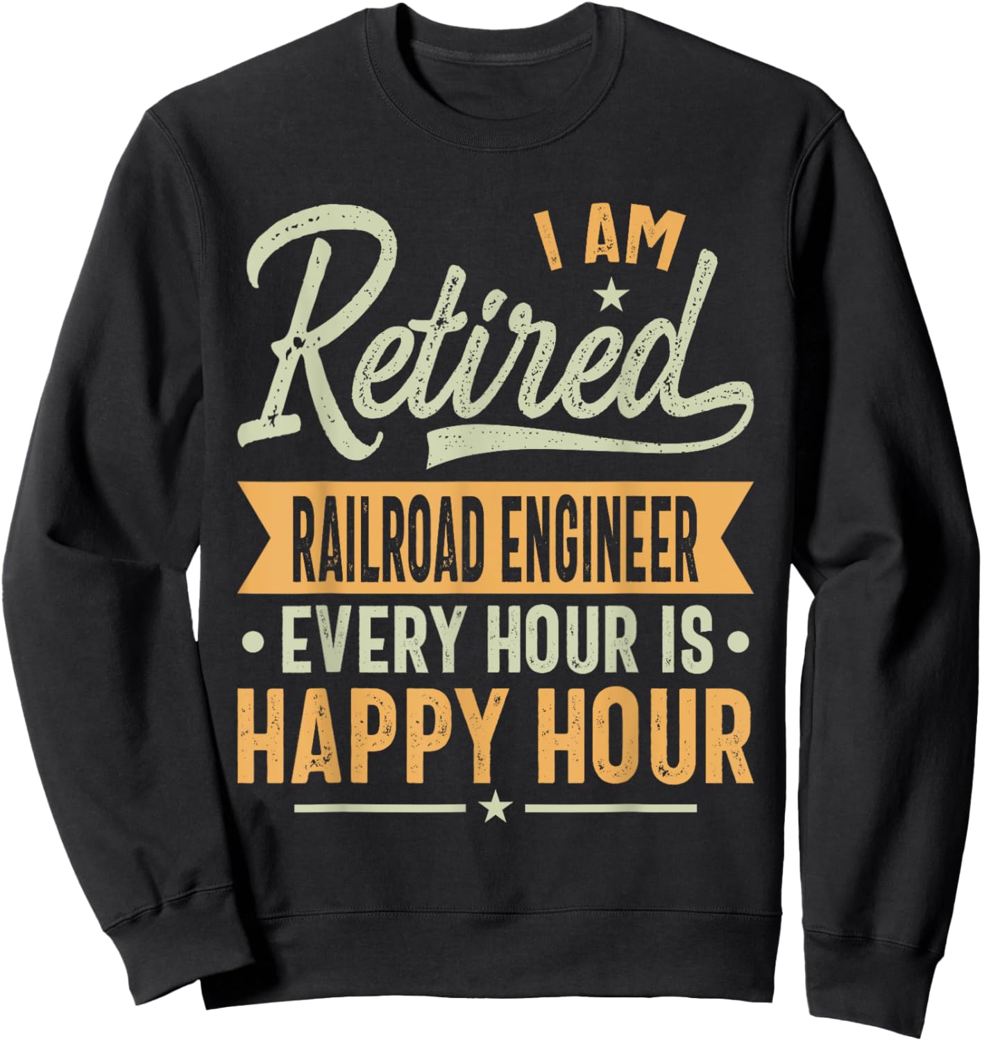 Railroad Engineer Retired Gifts Sweatshirt - Sweatshirt | Black