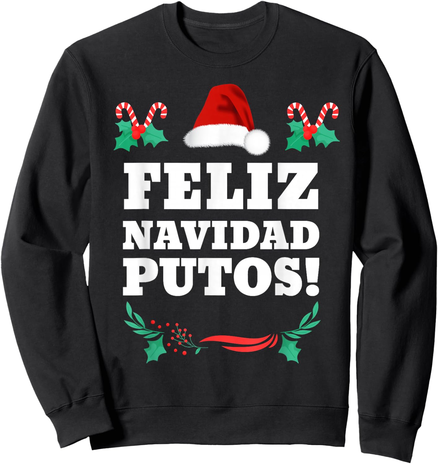 Feliz Navidad Putos Sweatshirt - Sweatshirt | Black