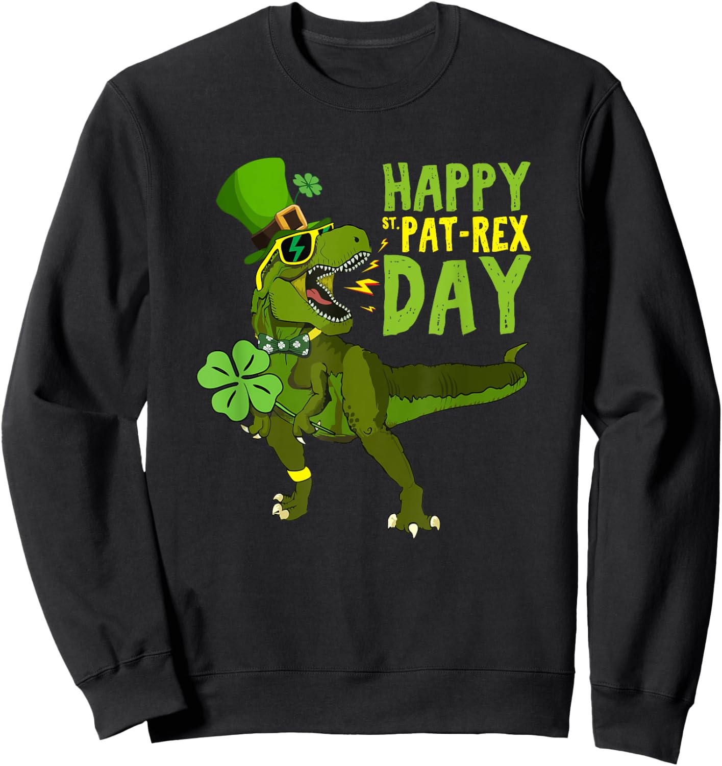 Happy St Pat Rex Day Saint Patrick's Day Dino Tyrannosaurus Sweatshirt - Sweatshirt | Black