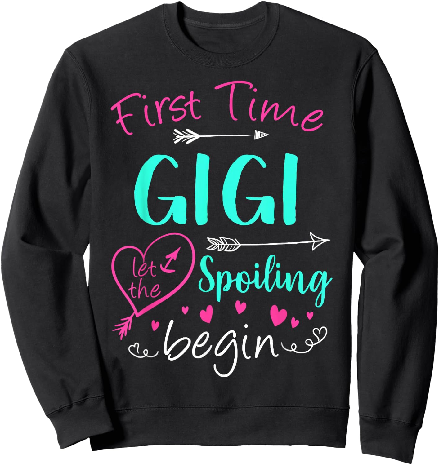 First Time Gigi Let The Spoiling Begin Mother's Day Party Sweatshirt - Sweatshirt | Black