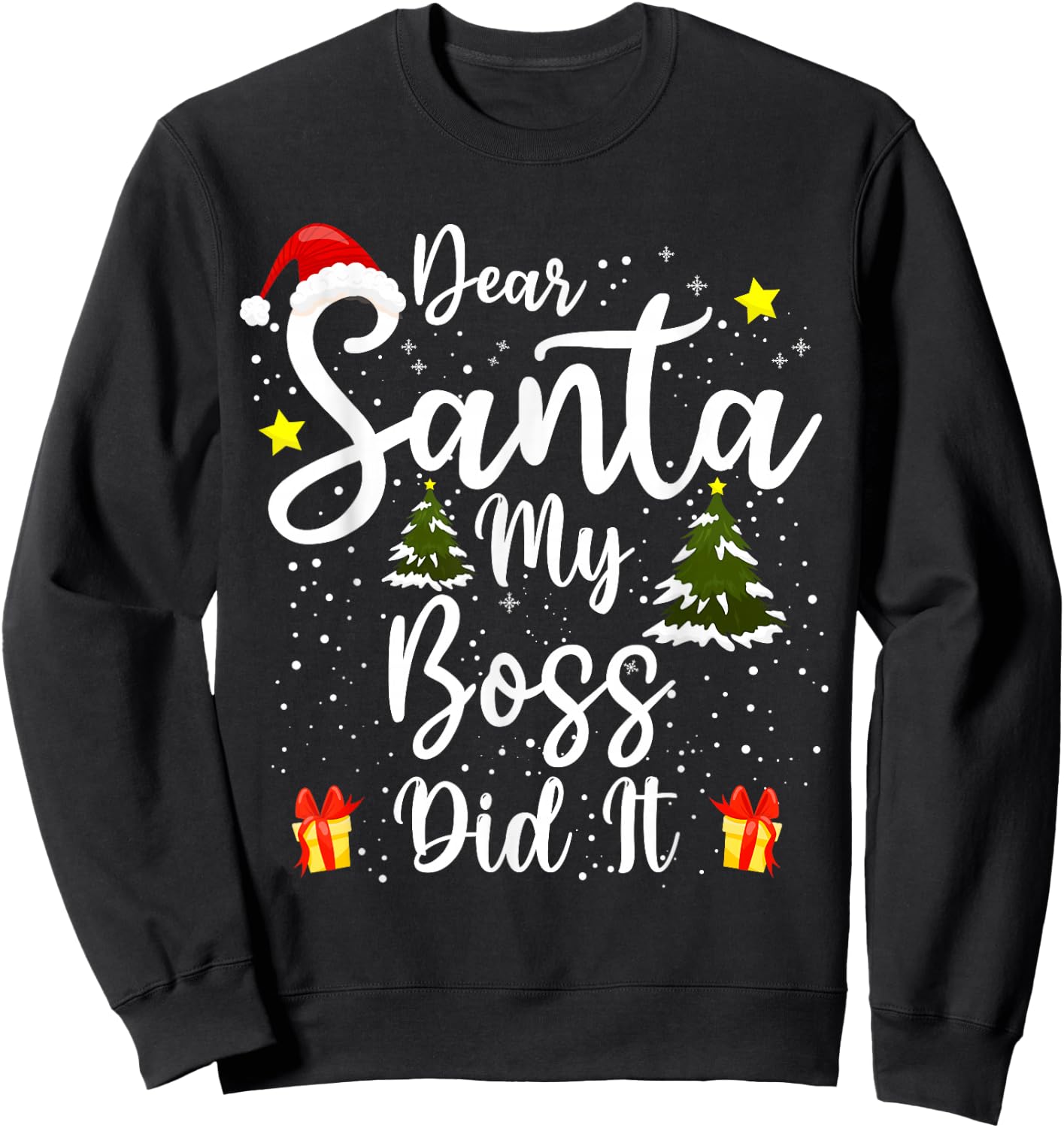 Dear Santa My Boss Did It Funny Christmas Work Office Humor Sweatshirt - Sweatshirt | Black