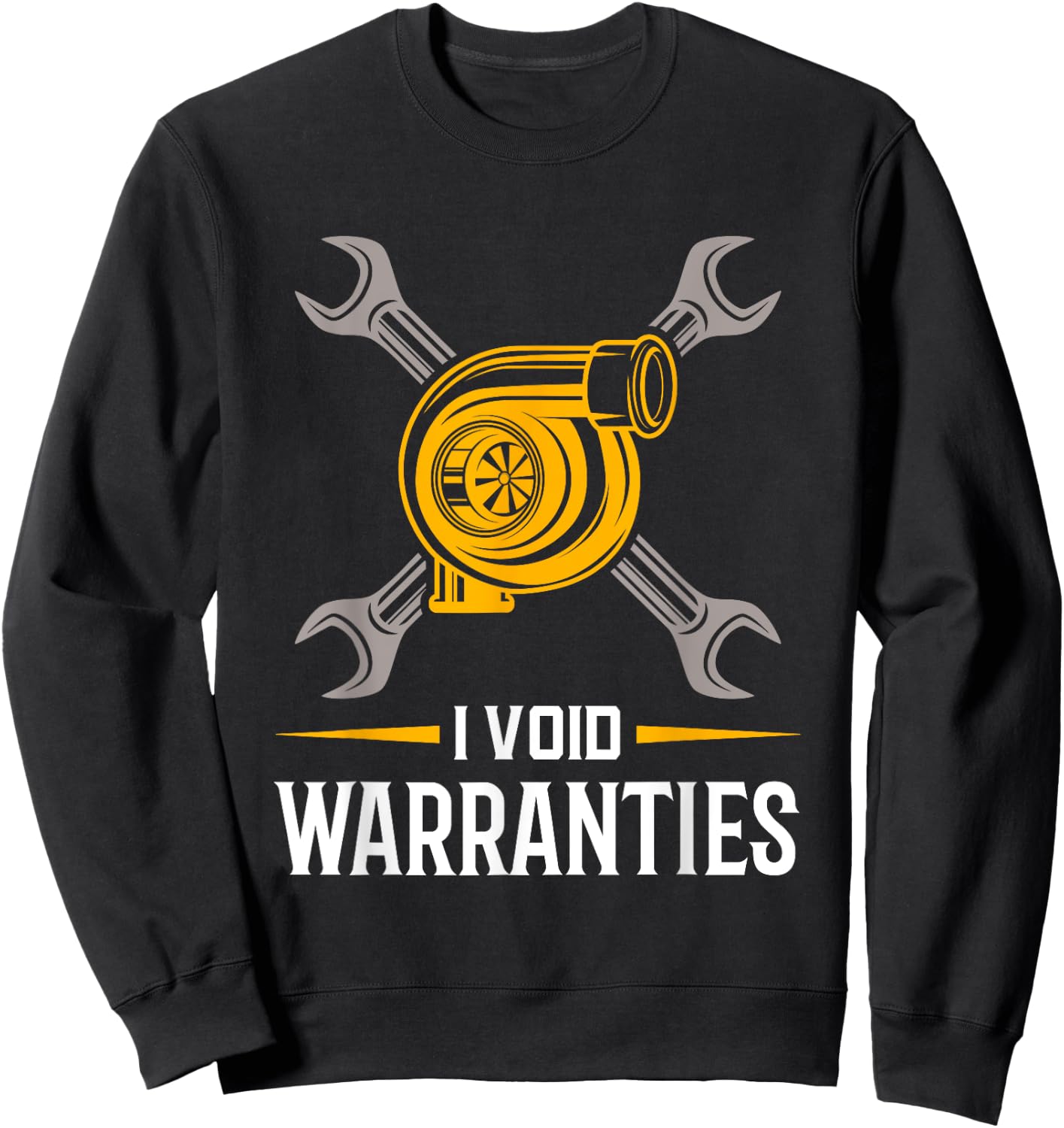 I Void Warranties - Car Mechanic Auto Repair Gift Sweatshirt - Sweatshirt | Black