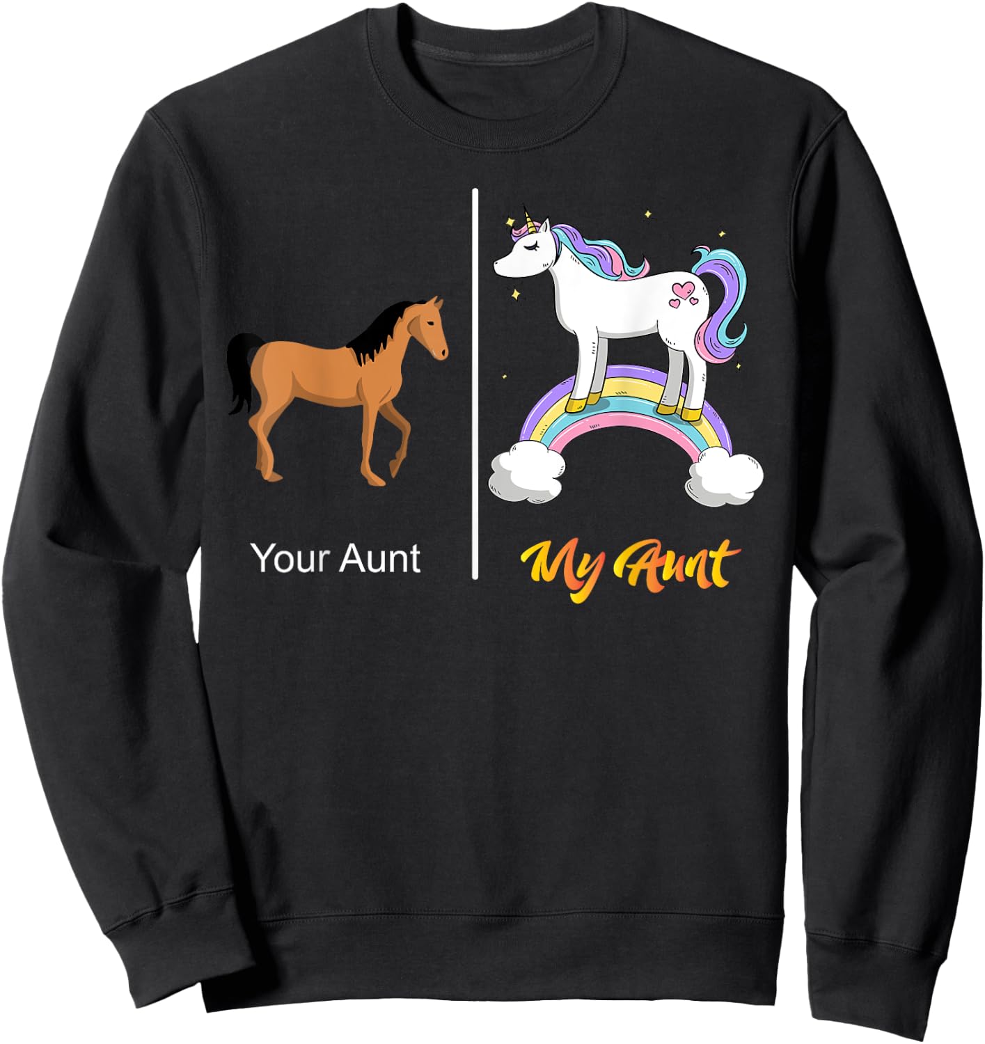 Your Aunt My Aunt Unicorn | Funny Rainbow Sweatshirt - Sweatshirt | Black