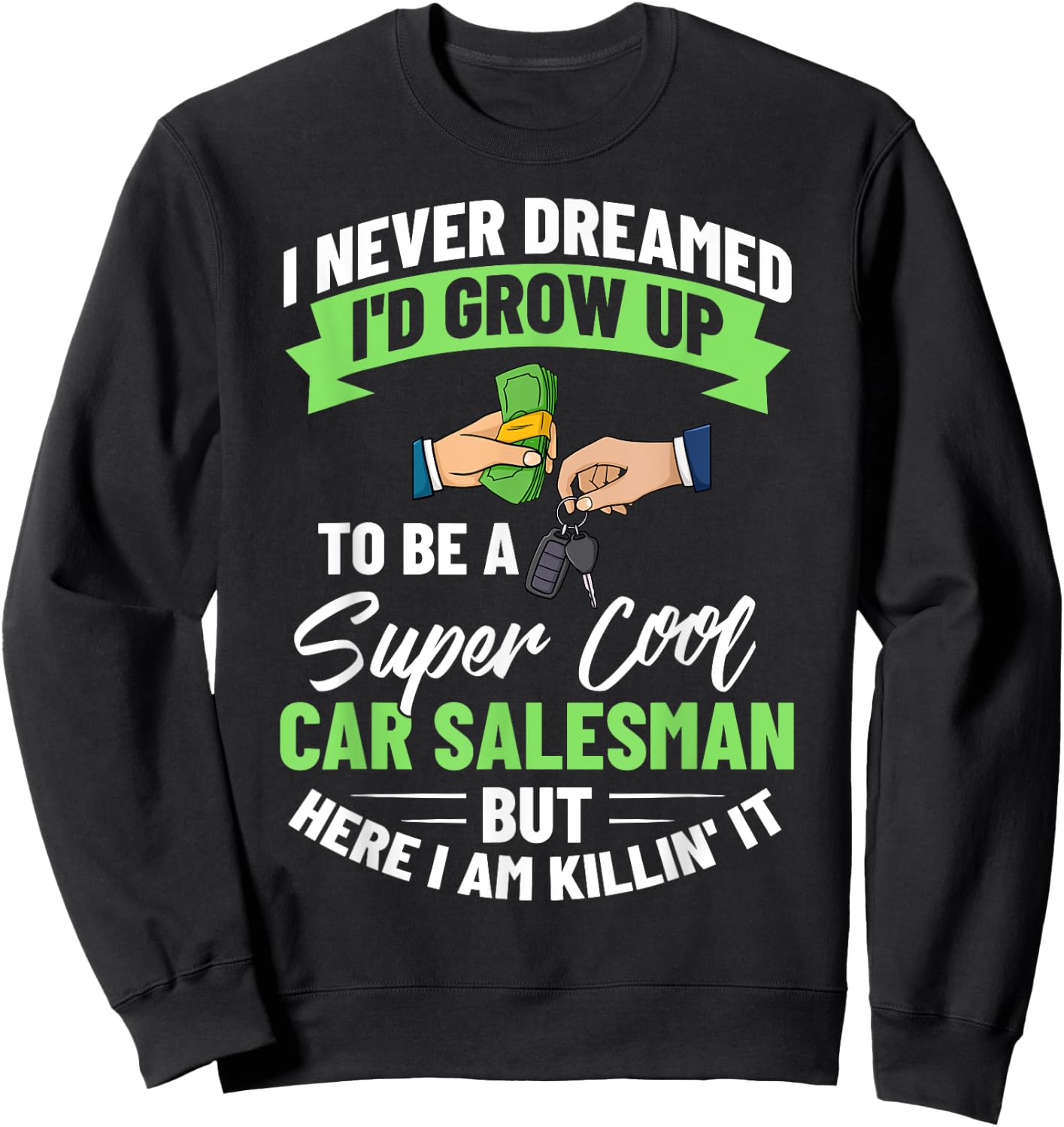 Used Car Salesman Auto Seller Dealership Salesperson Sweatshirt - Sweatshirt | Black
